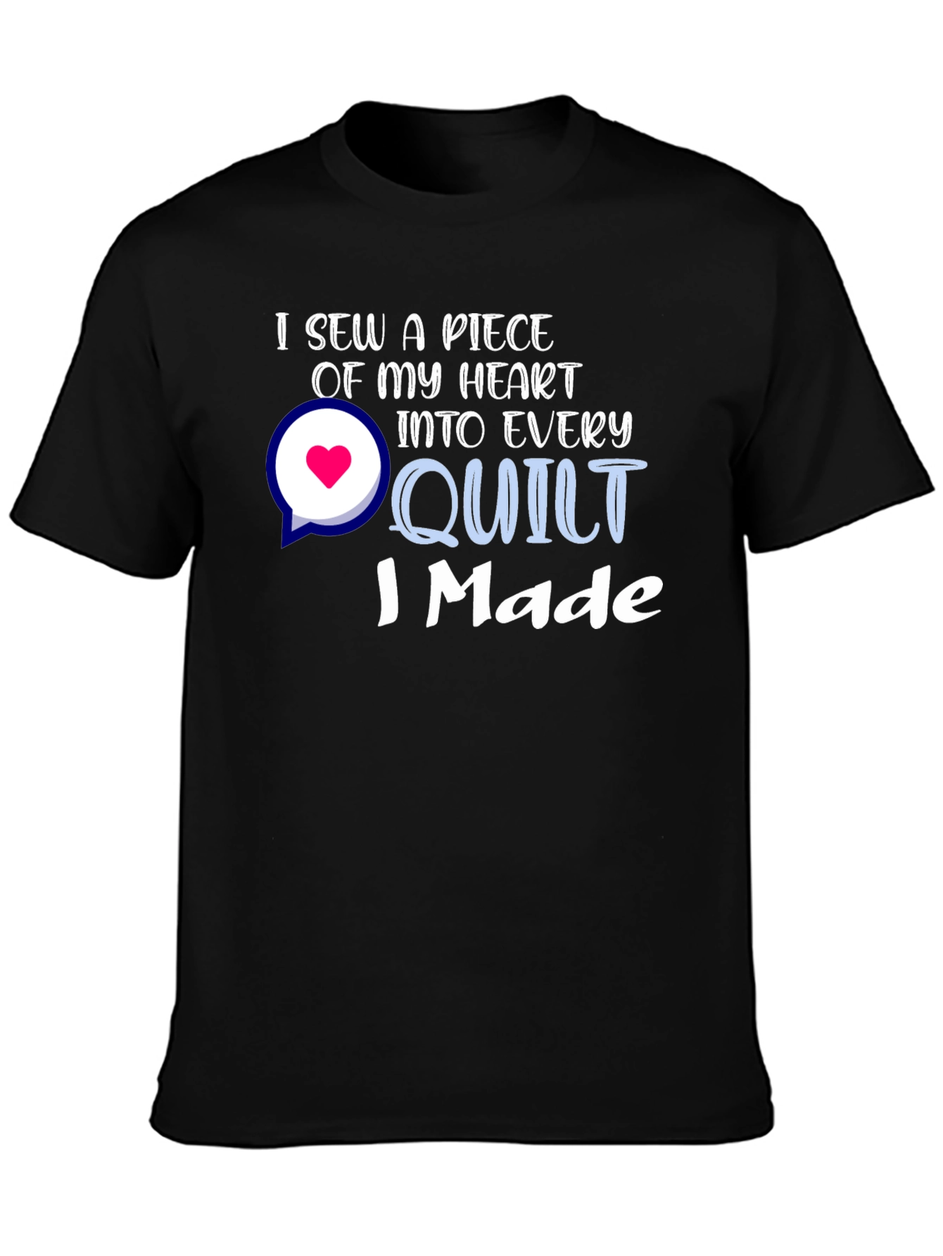 I Sew a Piece of My Heart Quilt T-Shirt