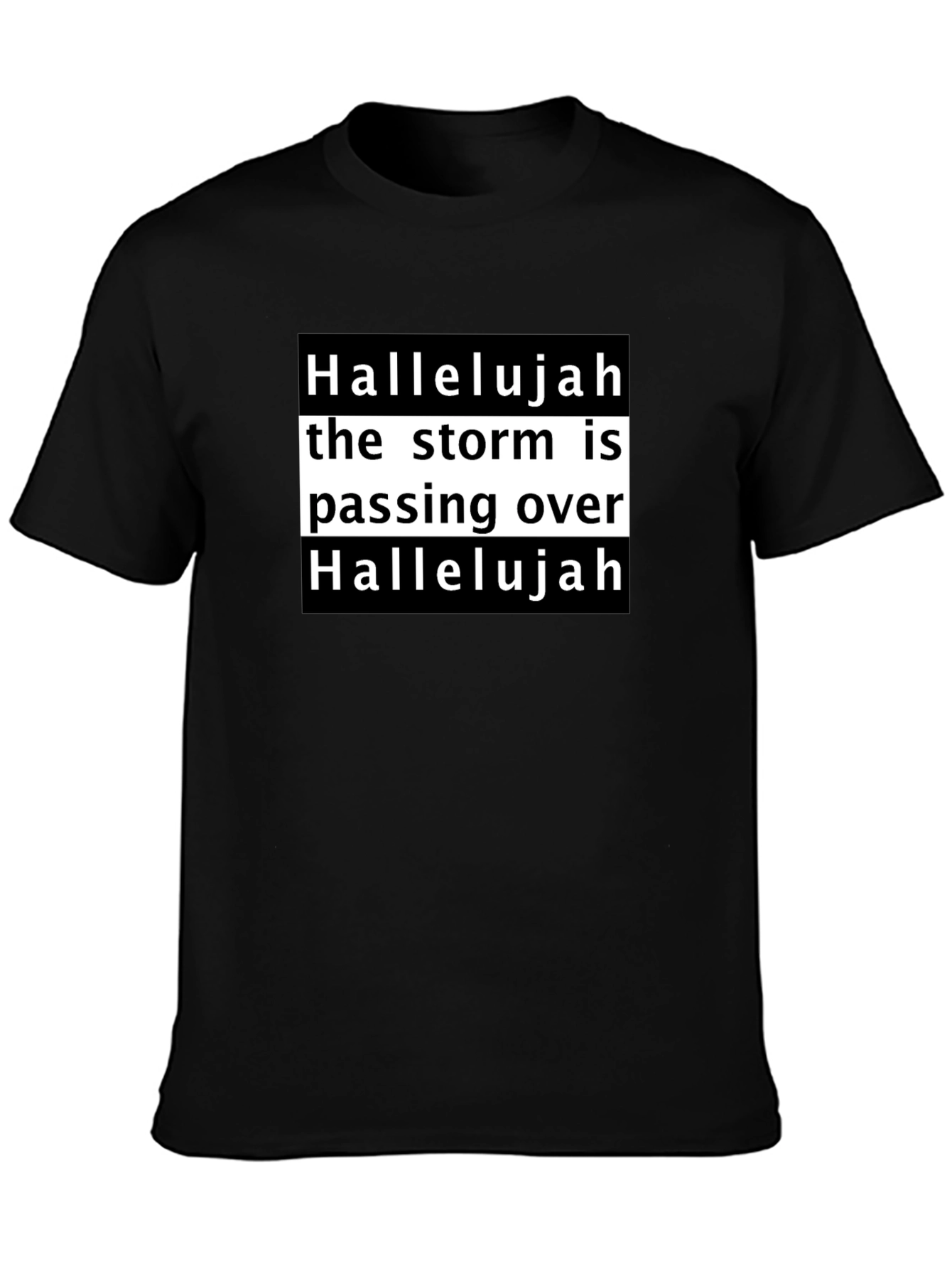 Hallelujah the Storm is Passing Over Black T-Shirt