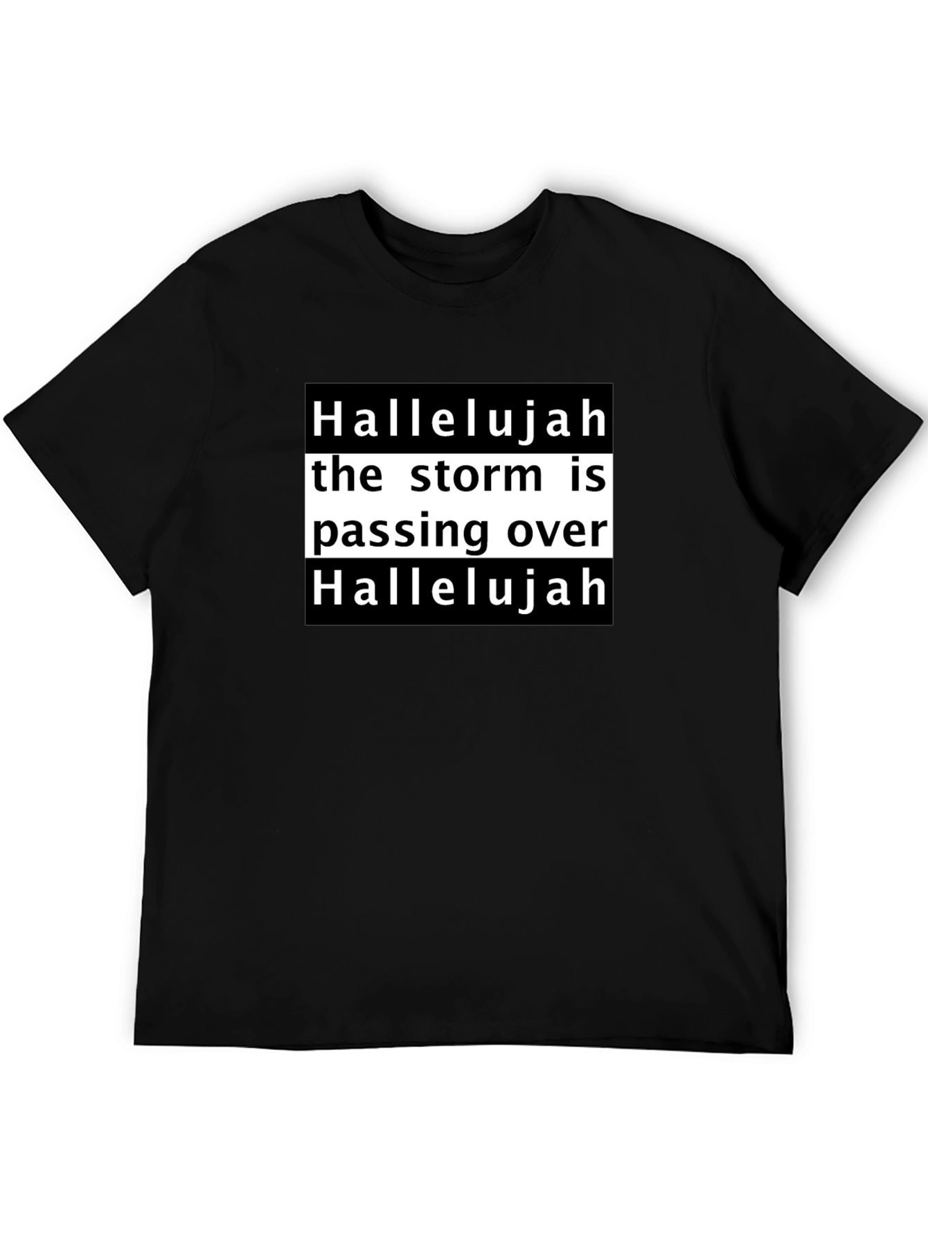 Hallelujah the Storm is Passing Over Black T-Shirt