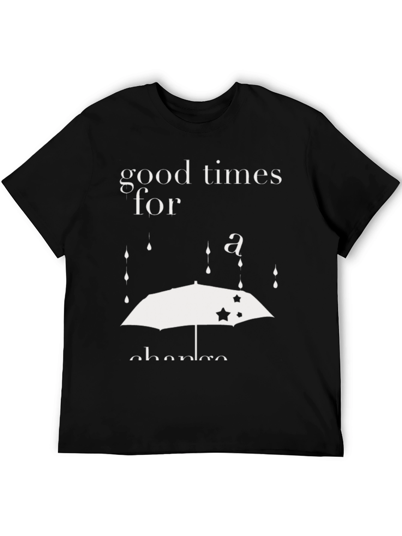 Good Times For A Chance T-Shirt