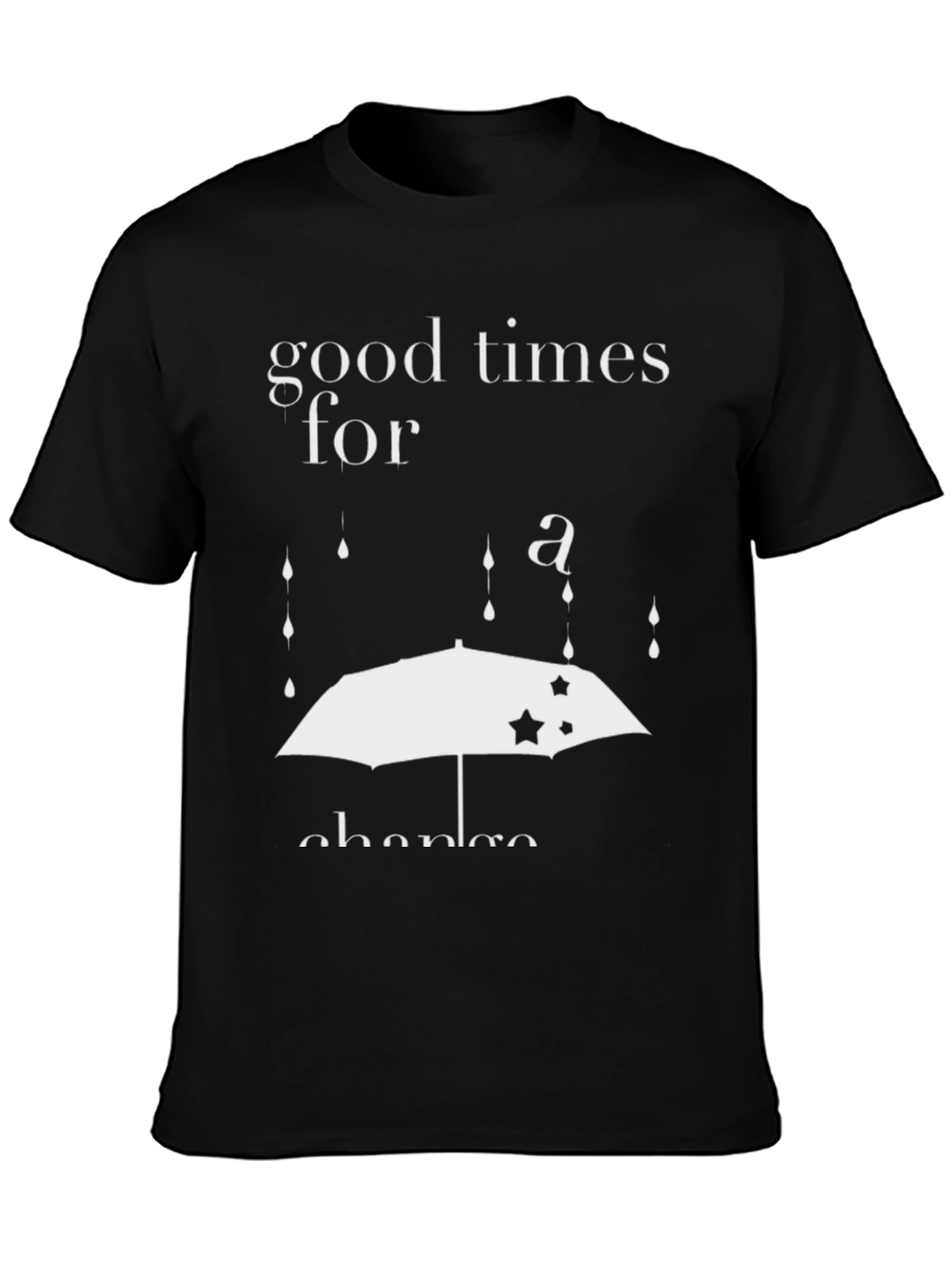 Good Times For A Chance T-Shirt