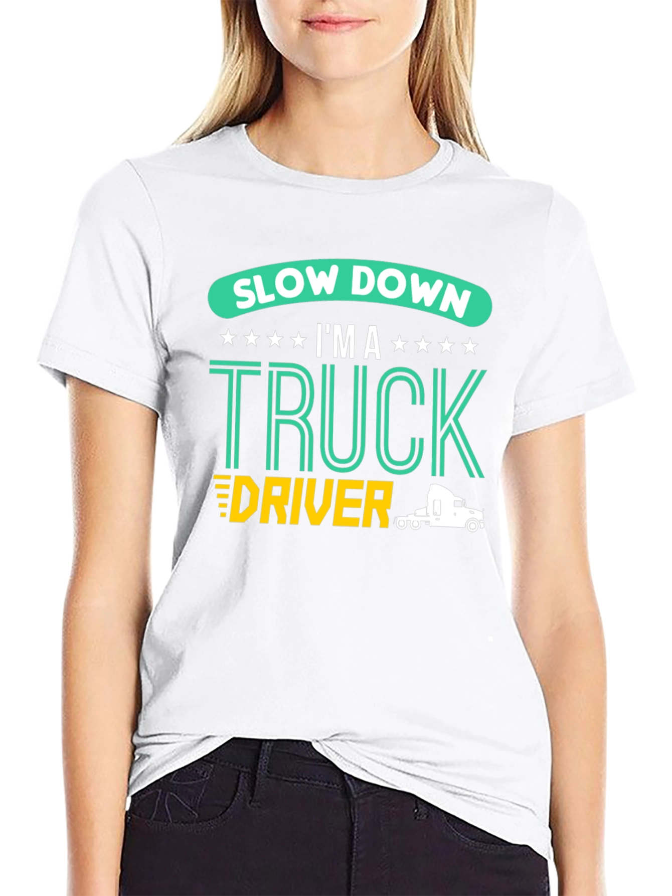 Slow Down Im A Truck Driver Black T-Shirt
