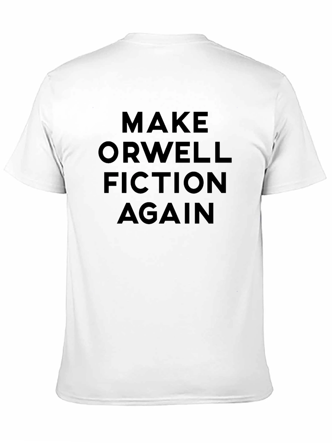 Make Orwell Fiction Again T-Shirt