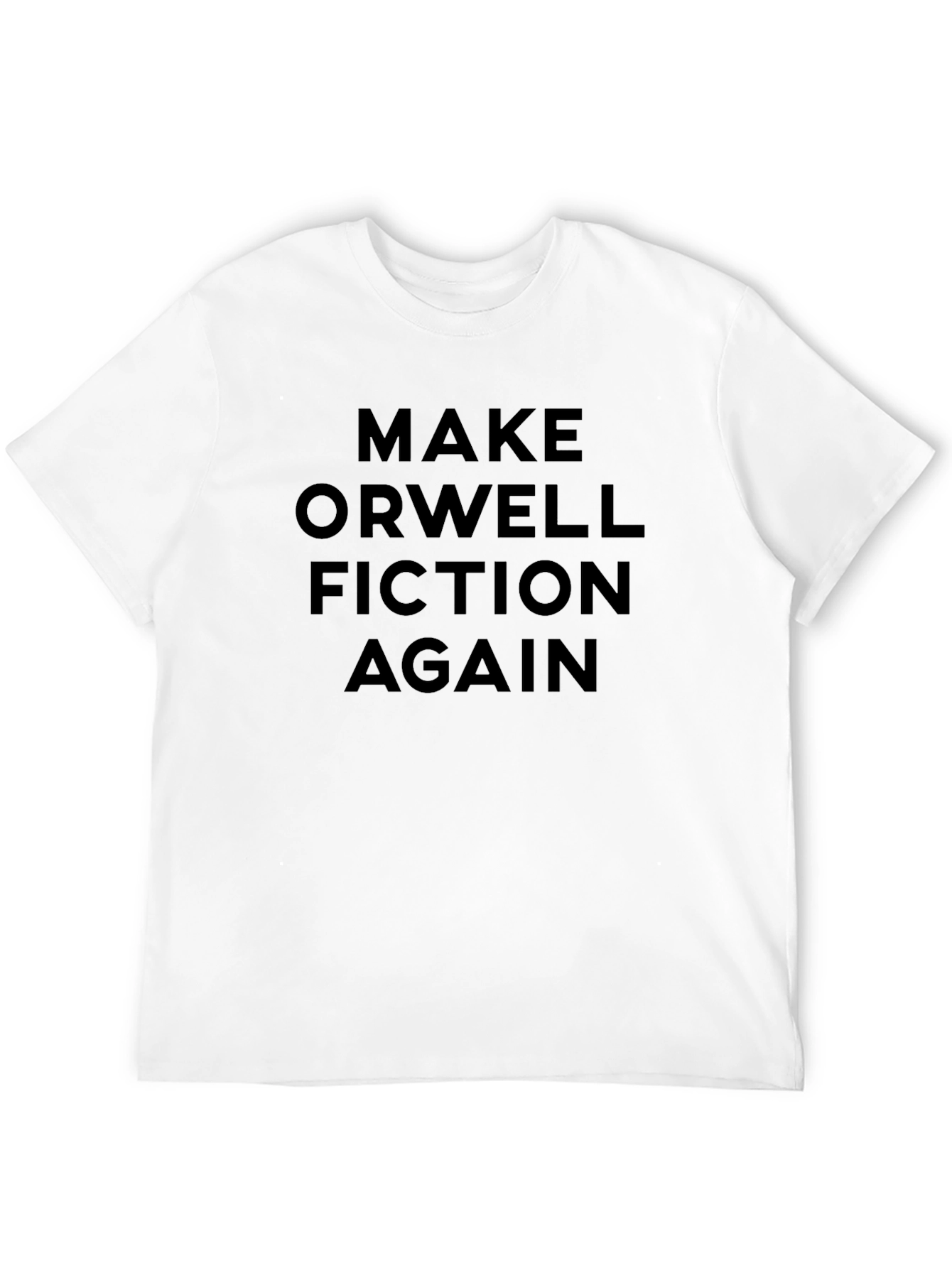 Make Orwell Fiction Again T-Shirt