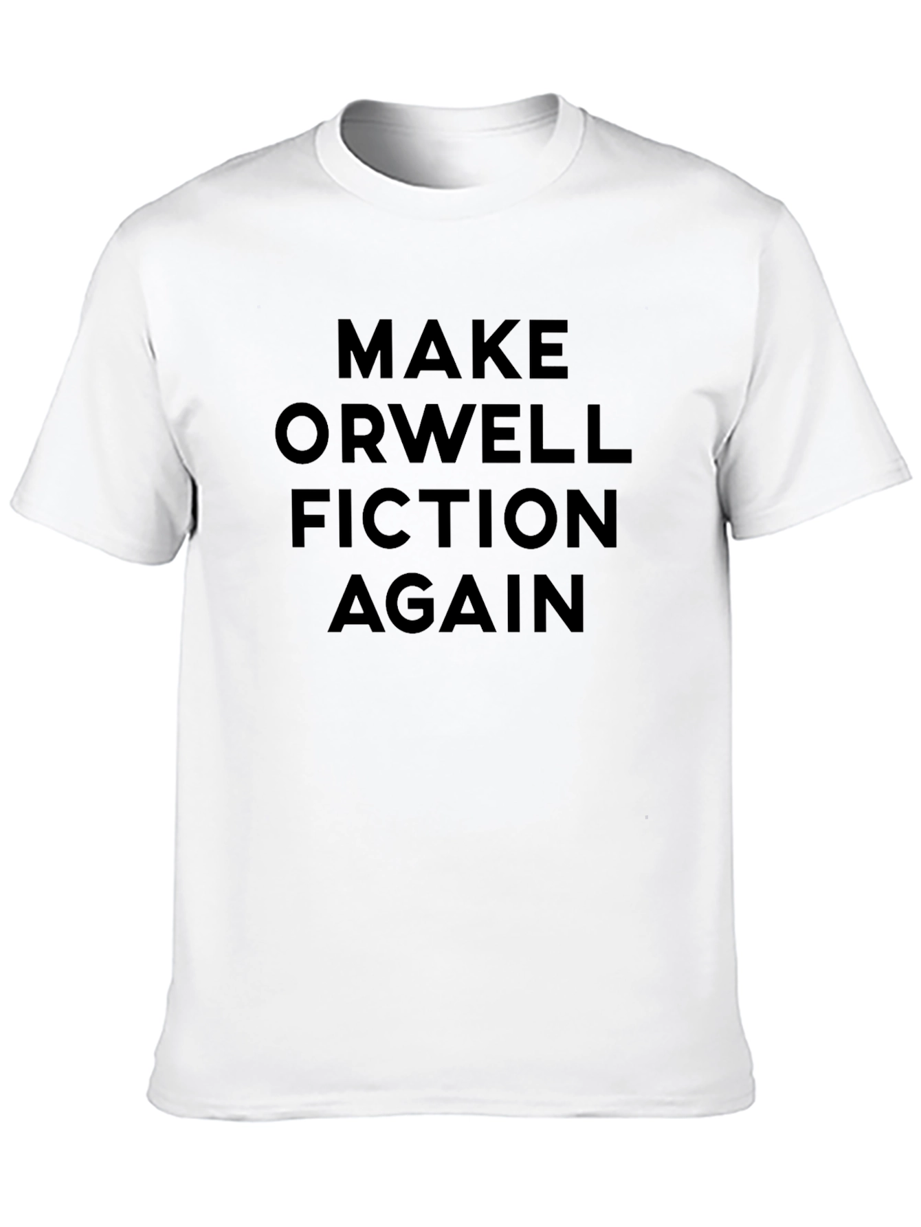 Make Orwell Fiction Again T-Shirt