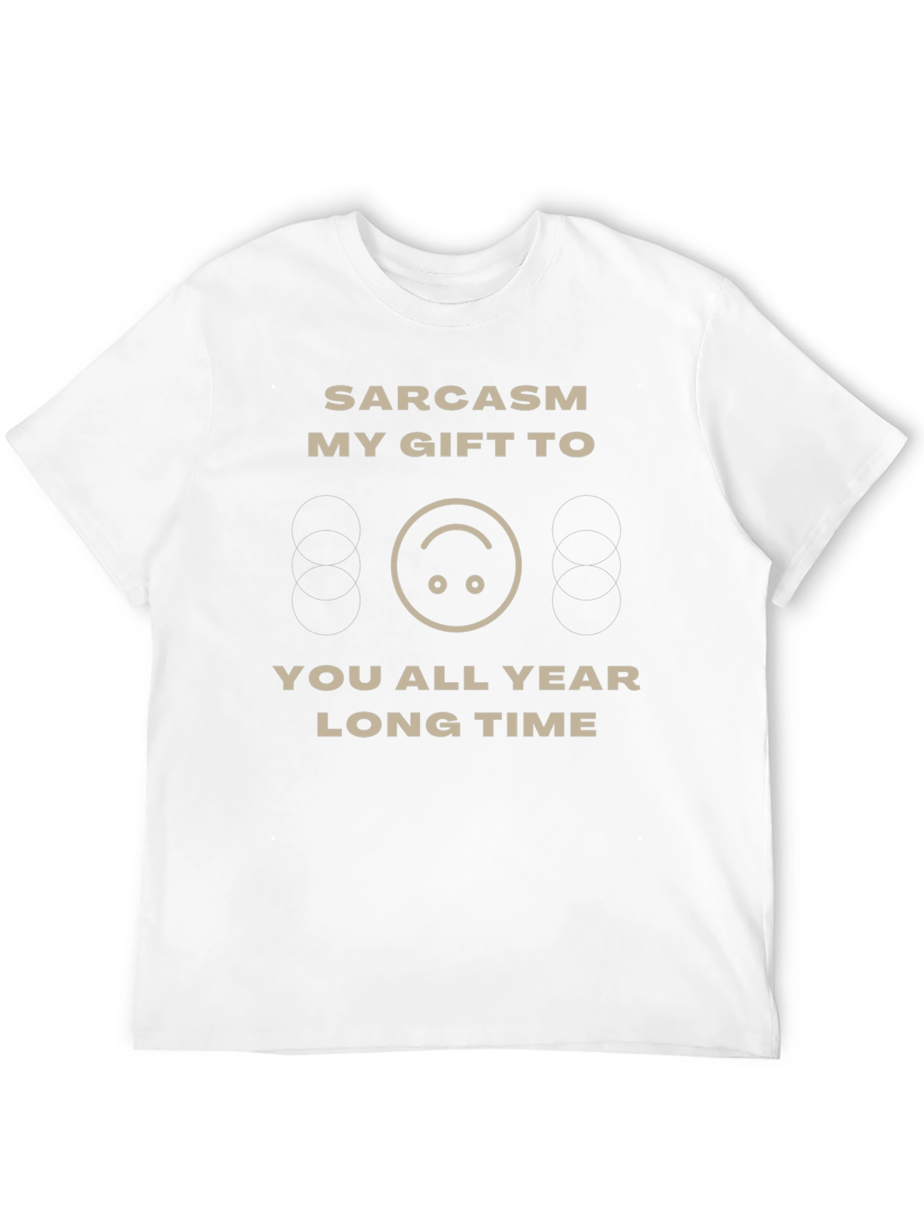 Sarcasm Gift T-Shirt - Funny Humor Tee