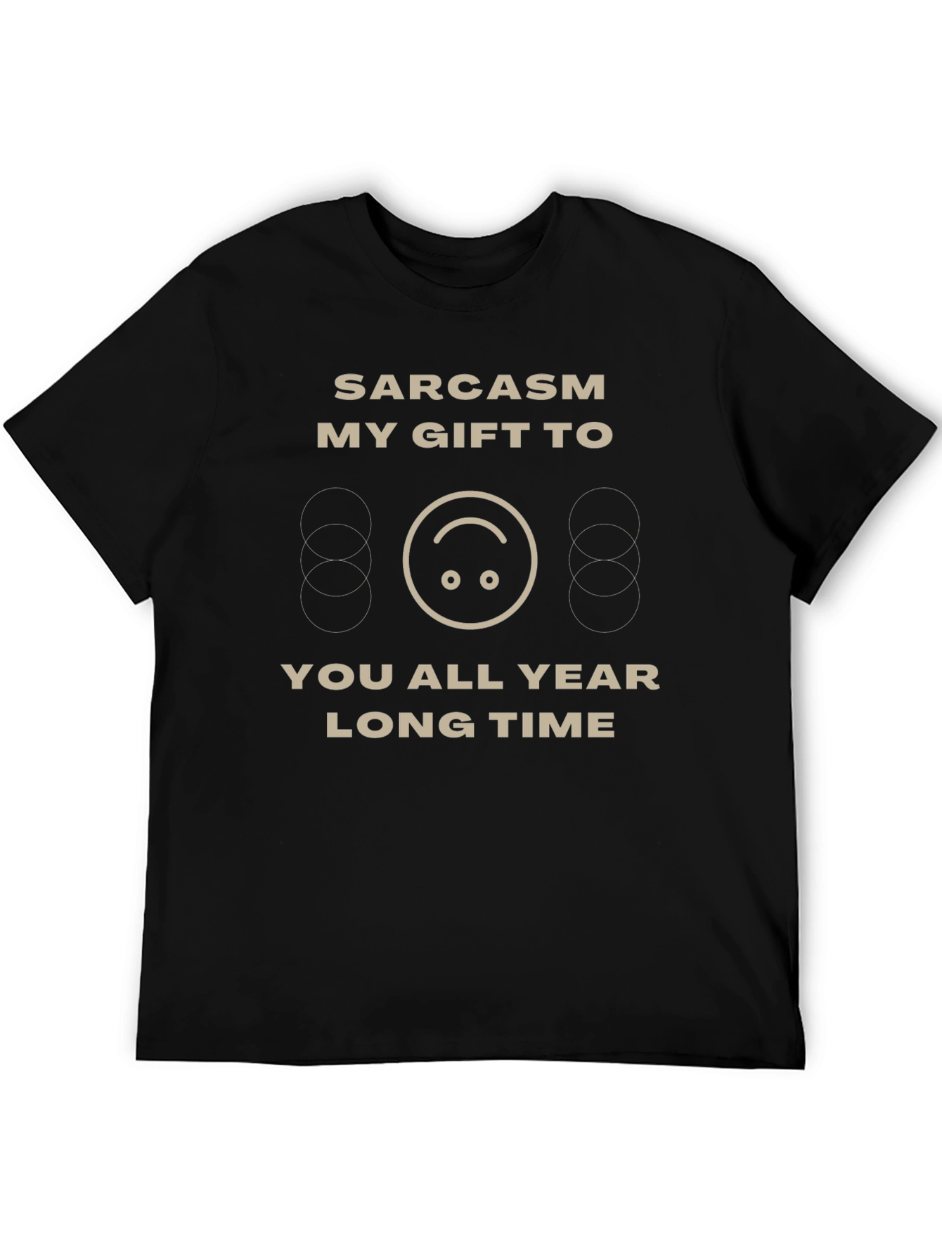 Sarcasm Gift T-Shirt - Funny Humor Tee