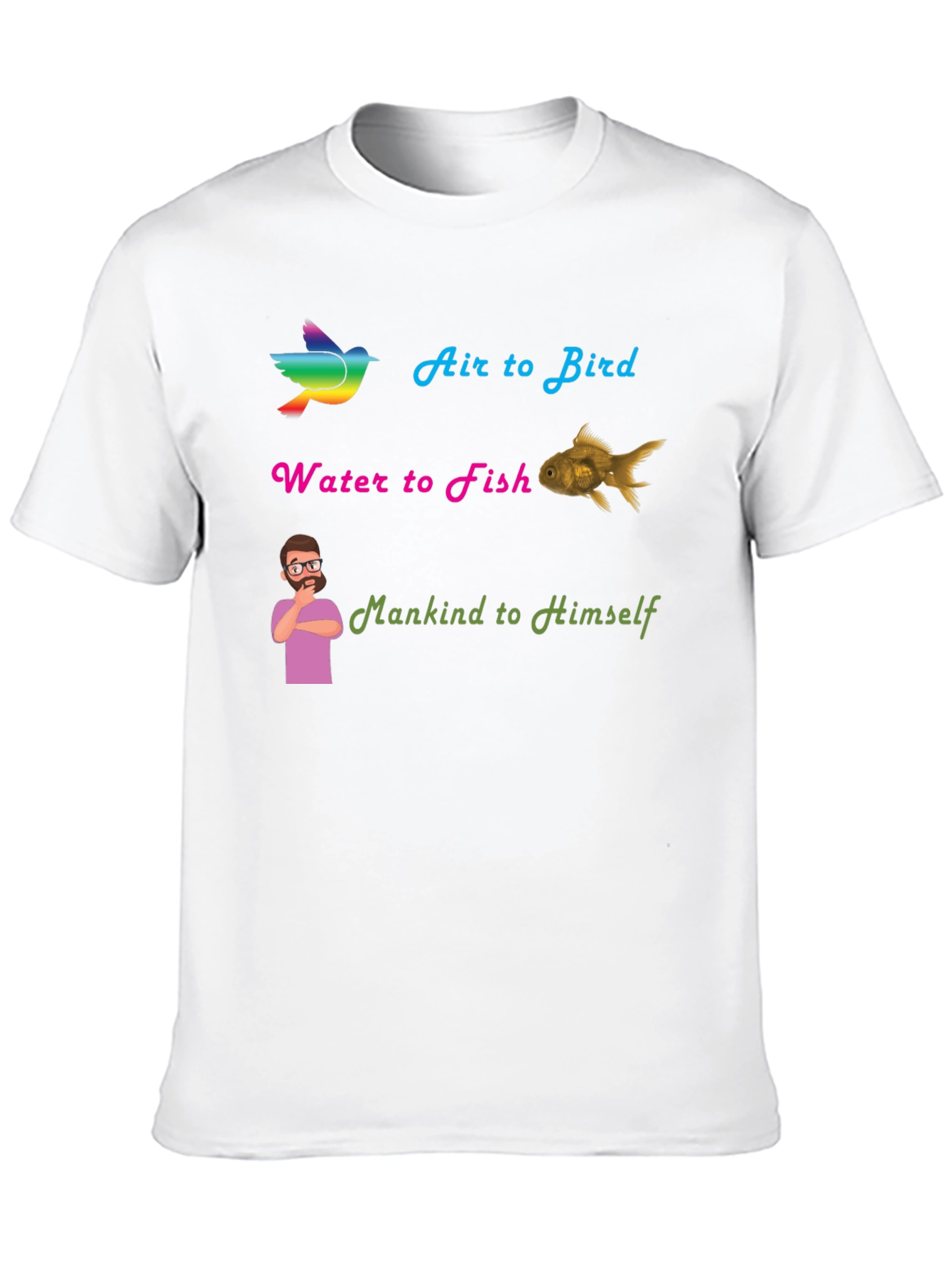 Air Bird Water Fish Mankind T-Shirt