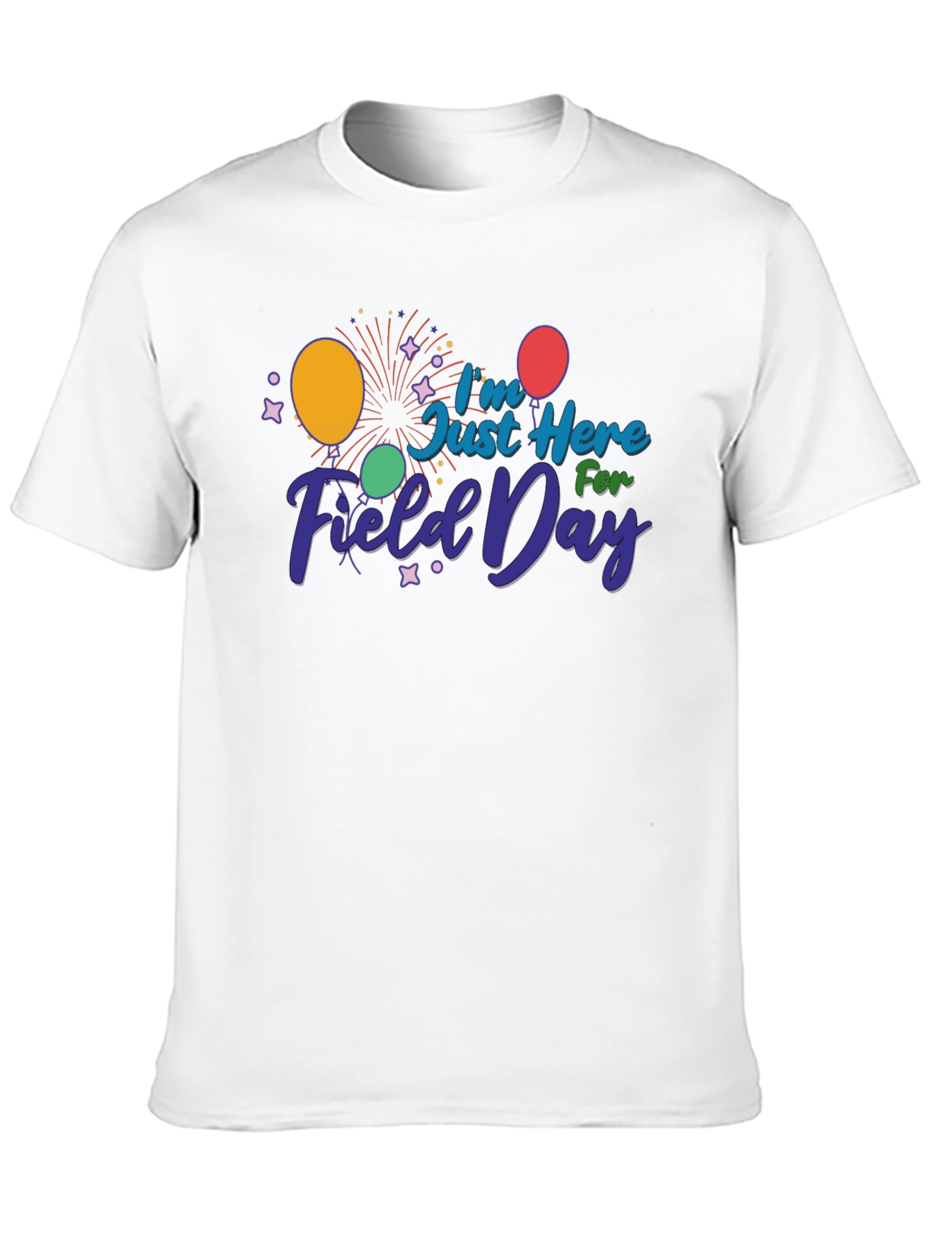 Field Day T-Shirt - Just Here For Fun!