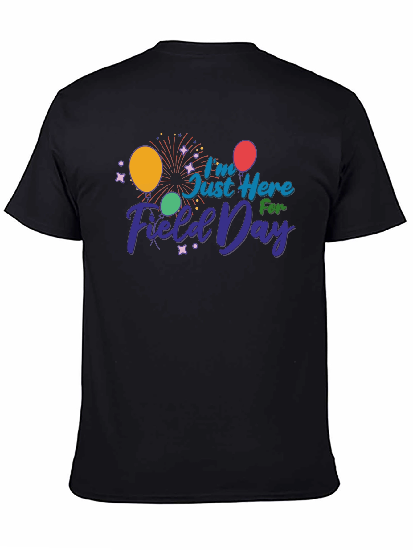 Field Day T-Shirt - Just Here For Fun!