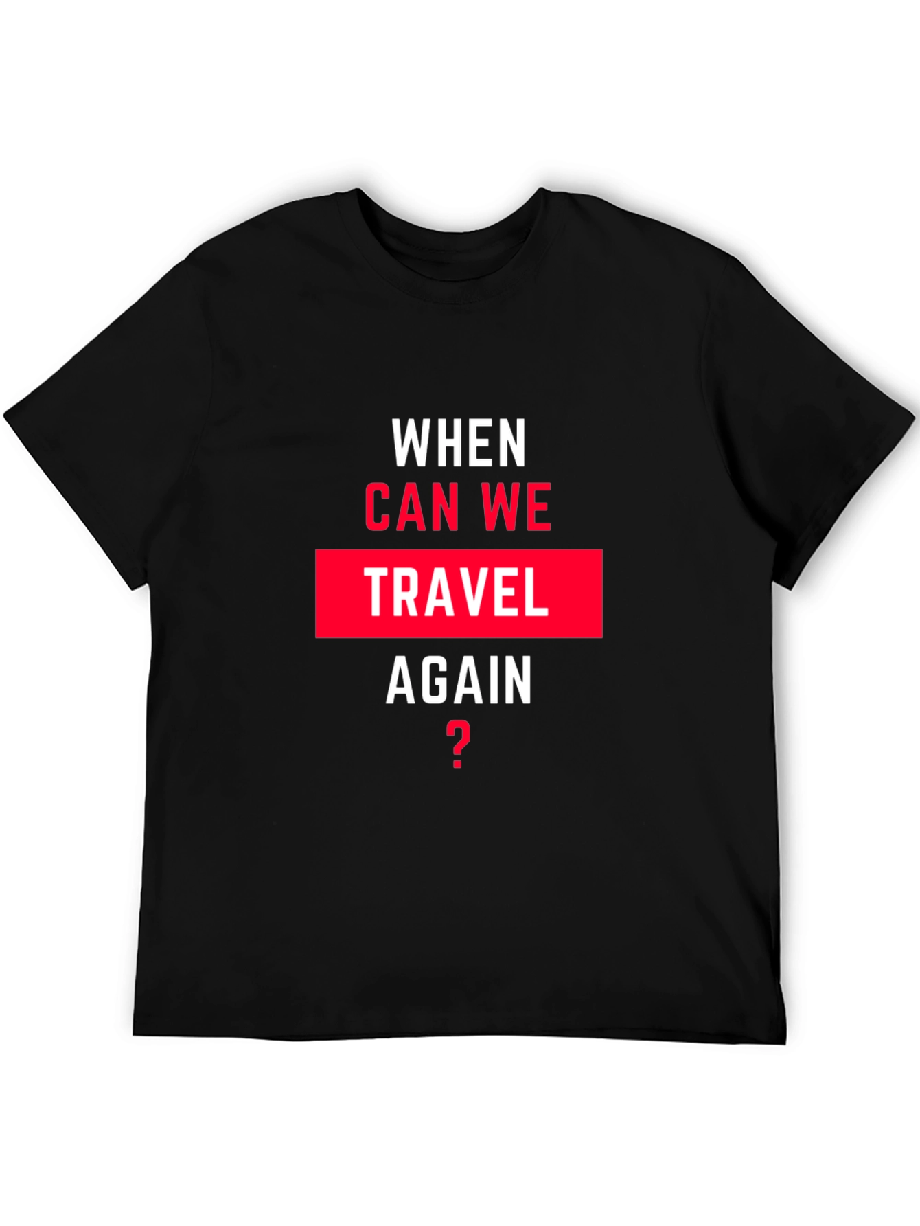 When Can We Travel Again Black Graphic Tee