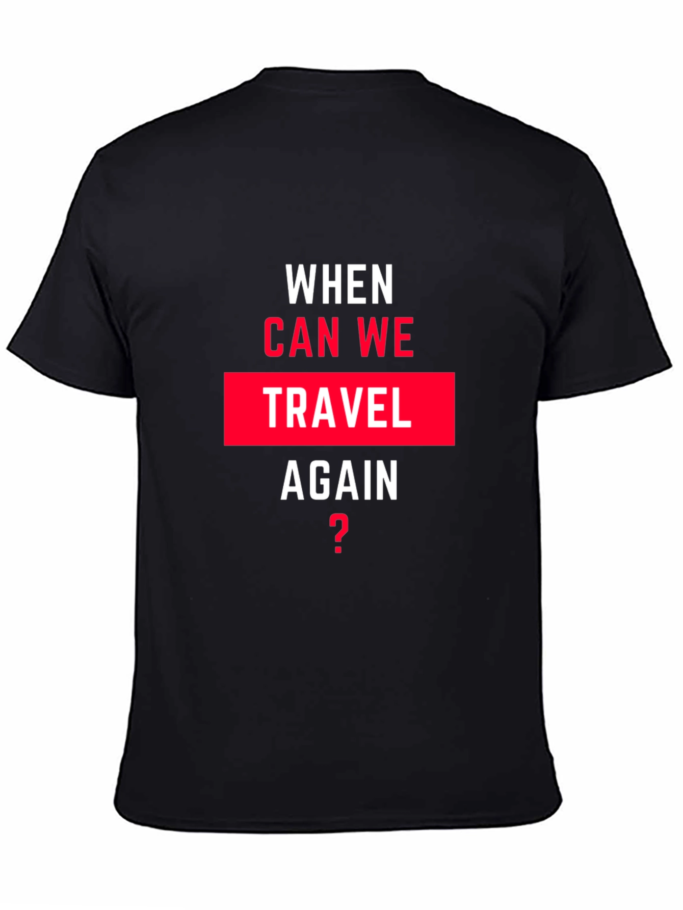 When Can We Travel Again Black Graphic Tee