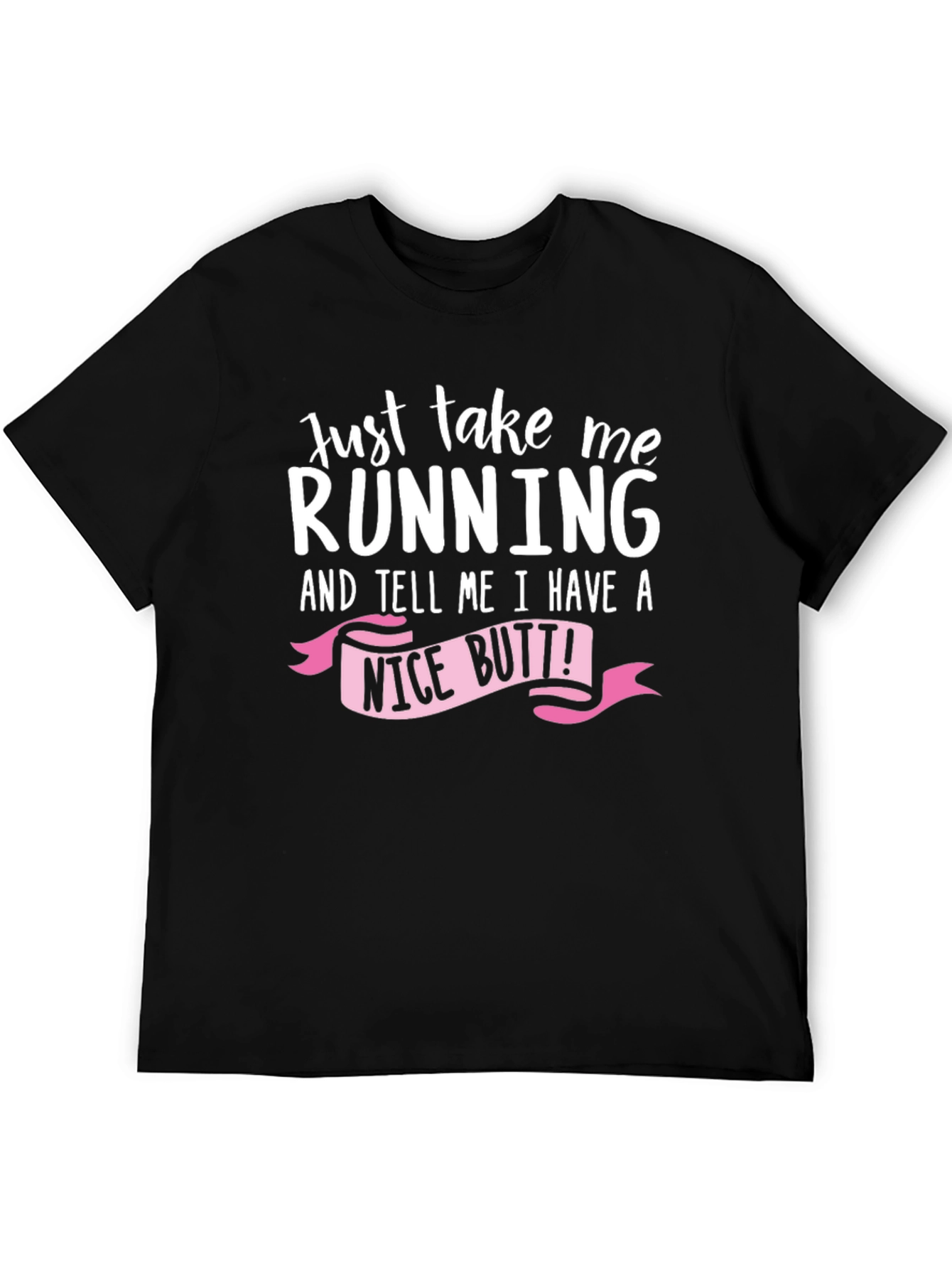 Funny Running T-Shirt: Just Take Me Running