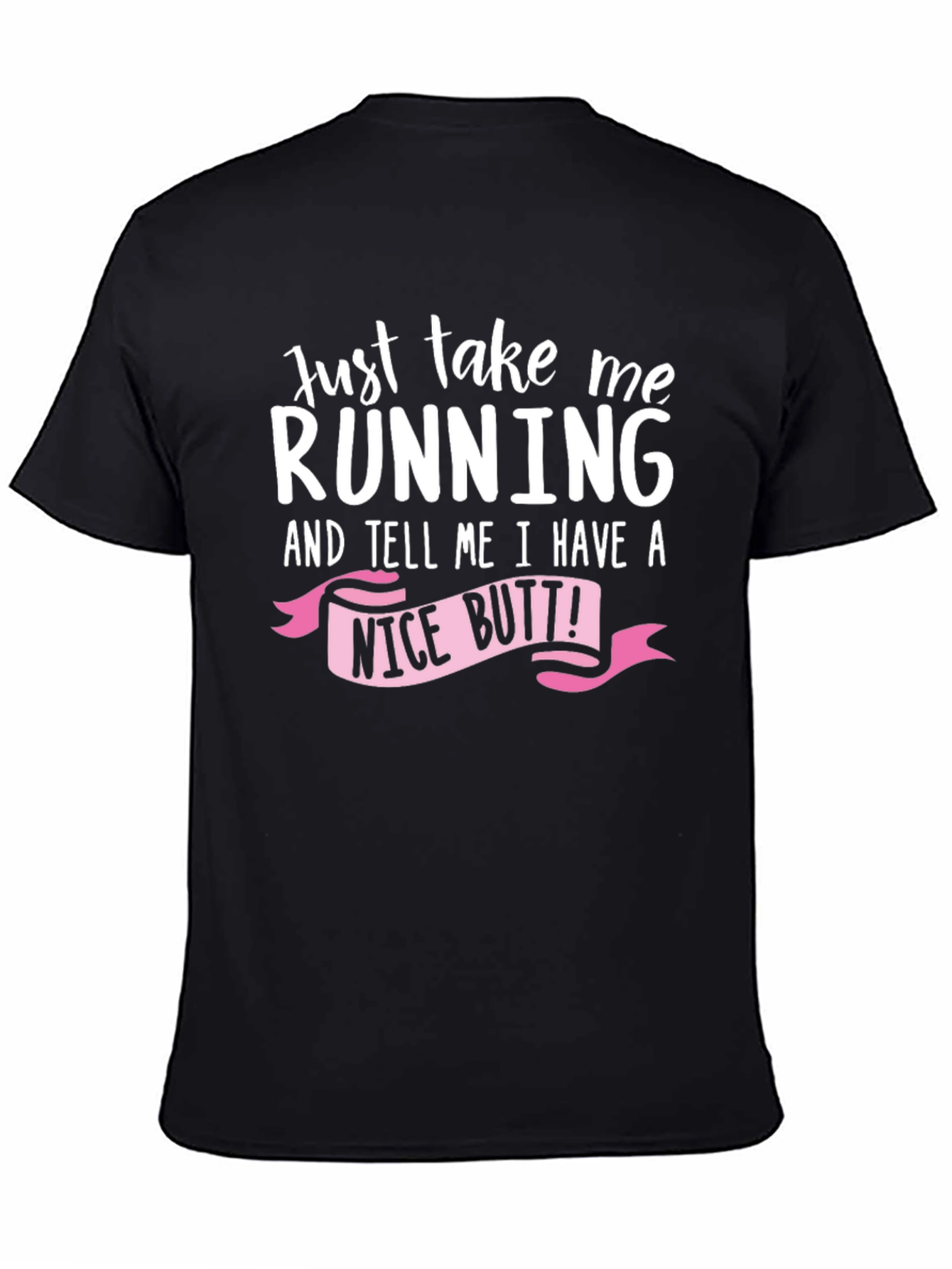 Funny Running T-Shirt: Just Take Me Running