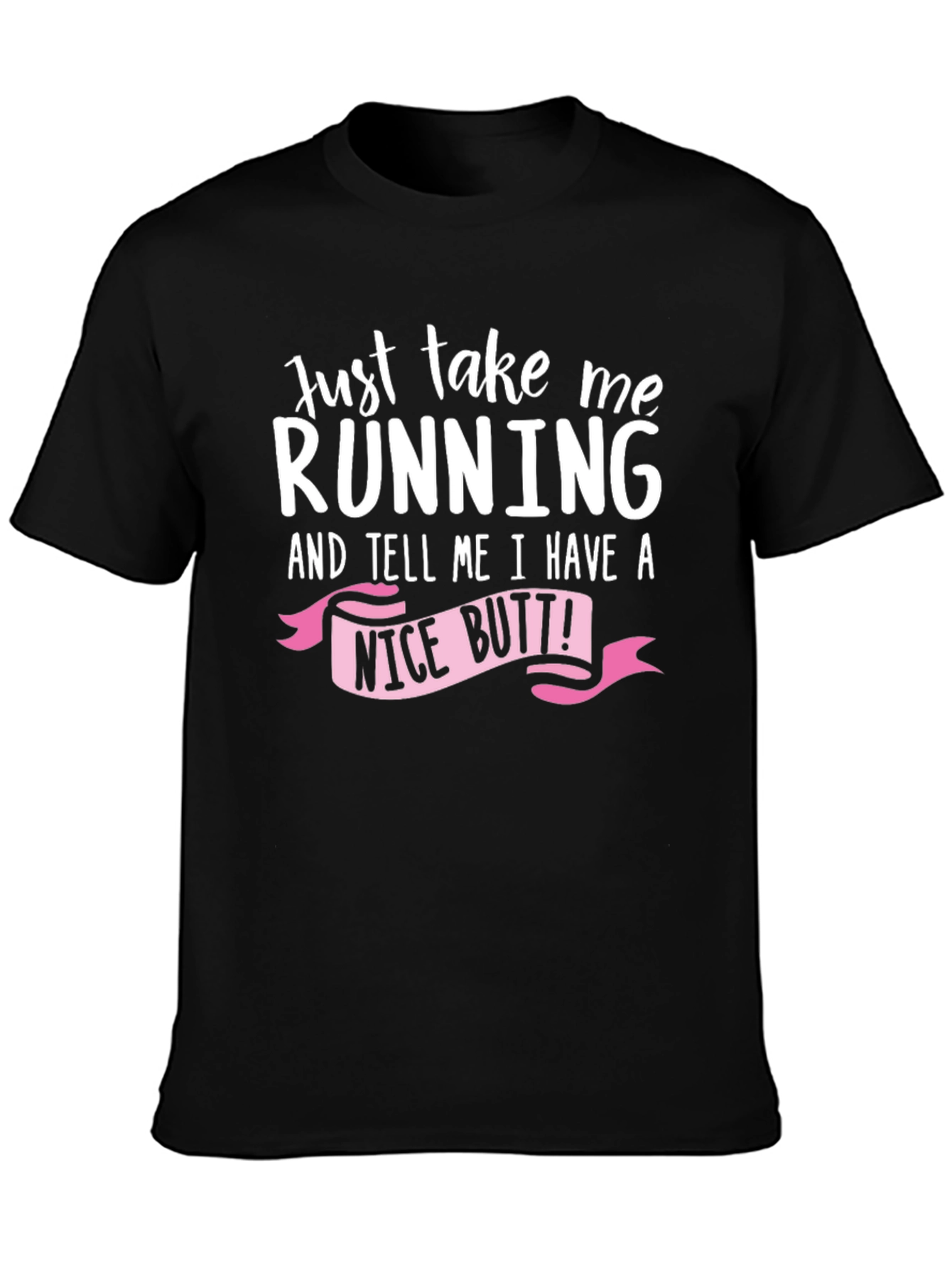 Funny Running T-Shirt: Just Take Me Running