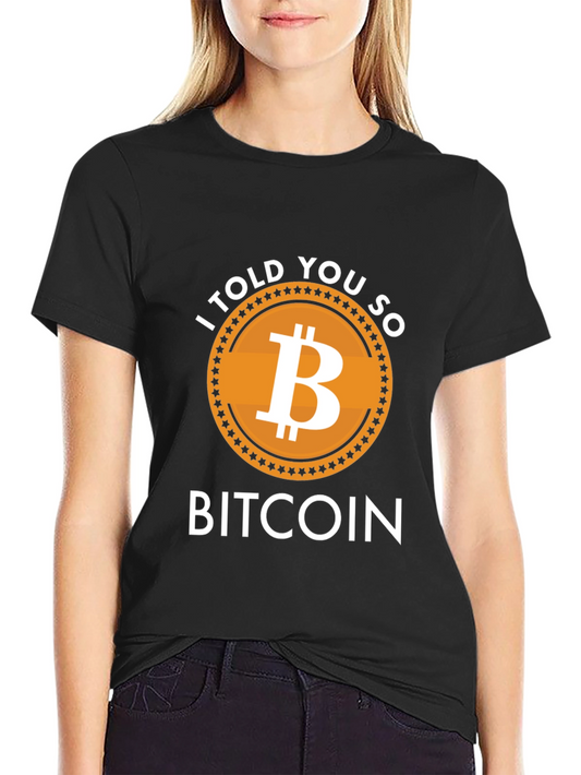 Bitcoin T-Shirt - I Told You So - Crypto Fan Tee