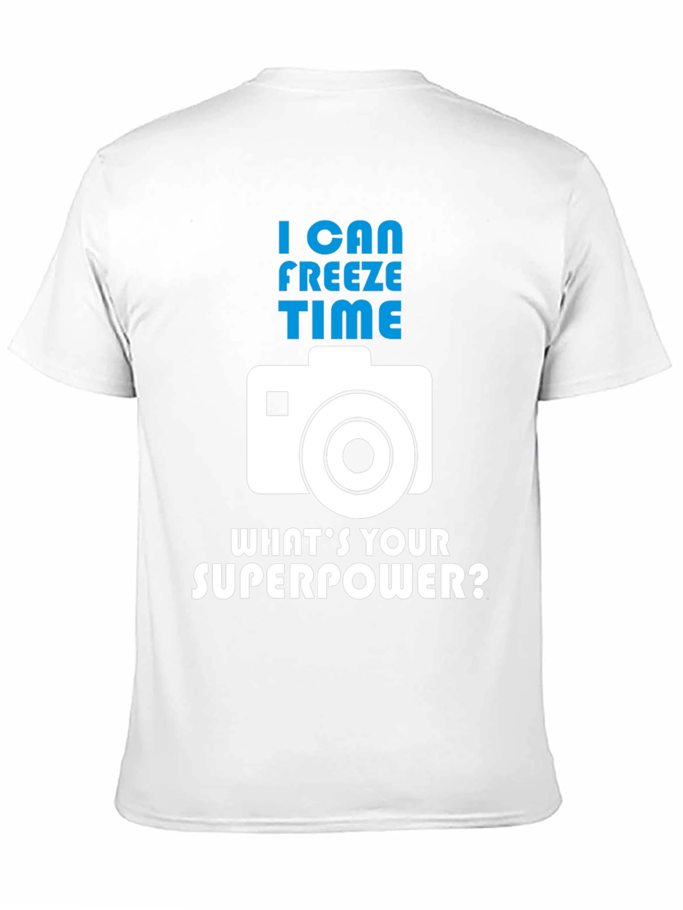 I Can Freeze Time - Photographer Graphic Tee