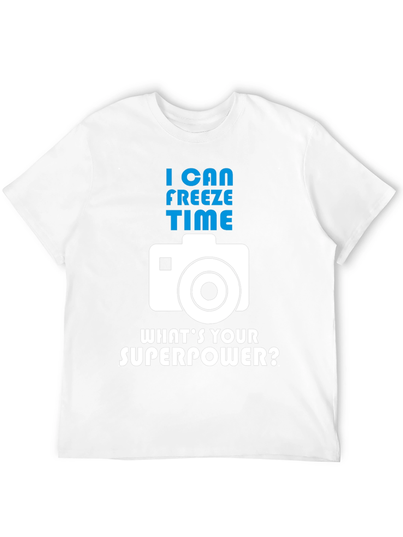 I Can Freeze Time - Photographer Graphic Tee