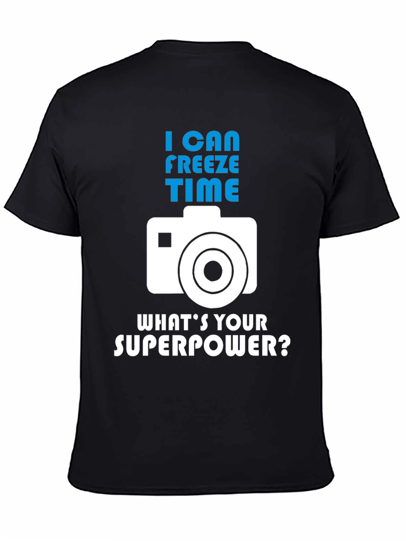 I Can Freeze Time - Photographer Graphic Tee
