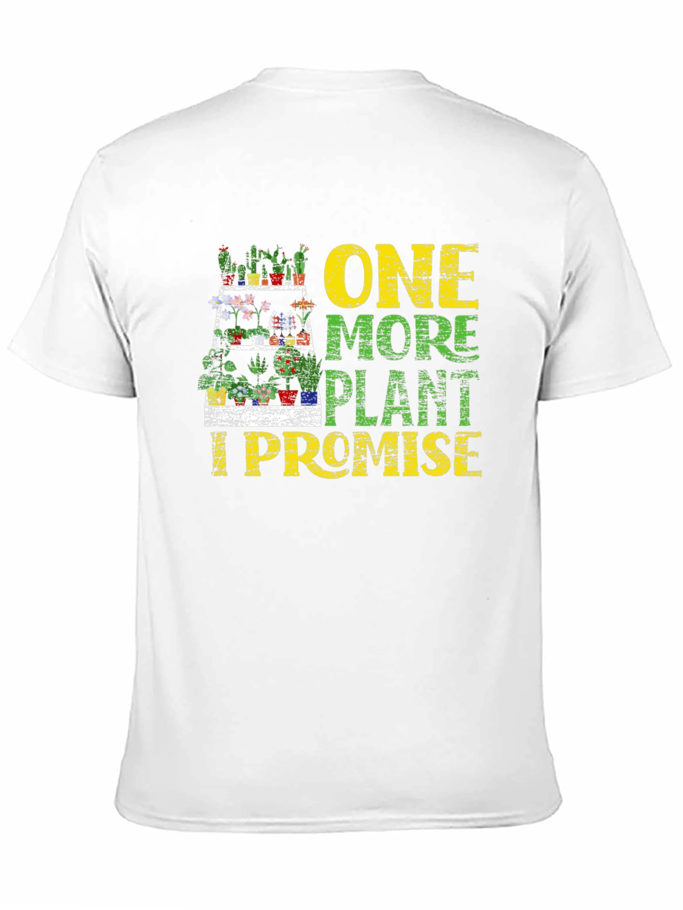 One More Plant I Promise T-Shirt