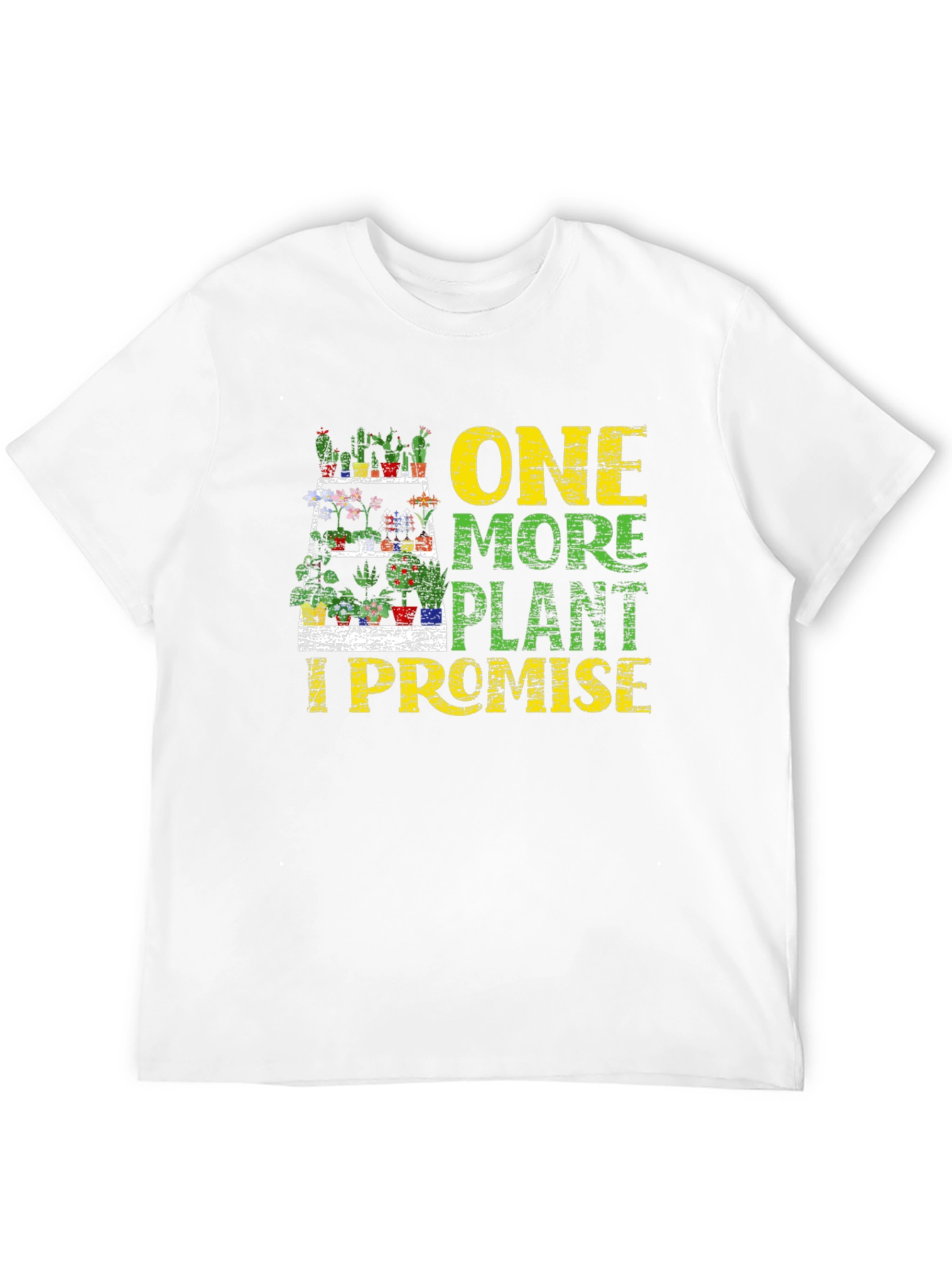 One More Plant I Promise T-Shirt