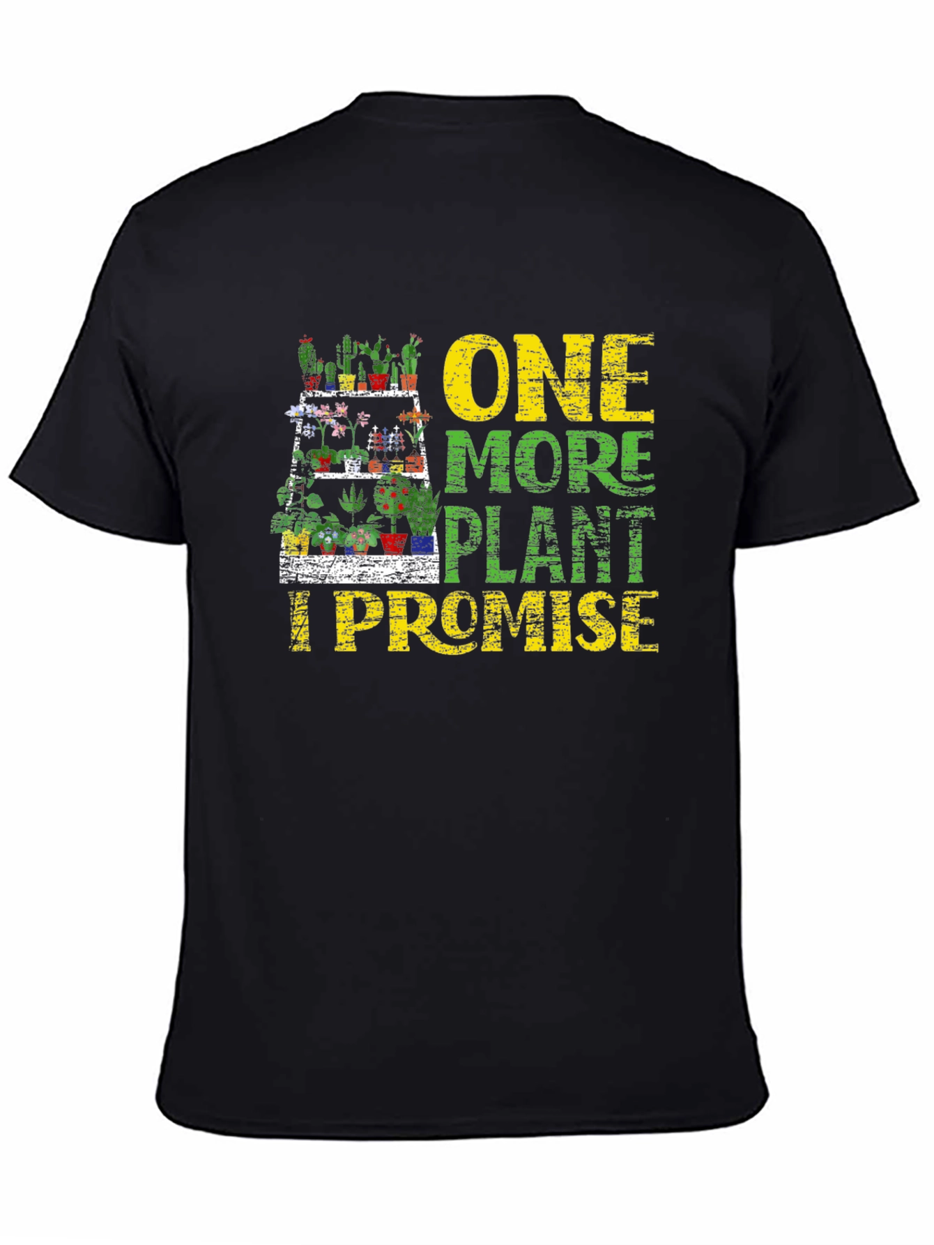 One More Plant I Promise T-Shirt