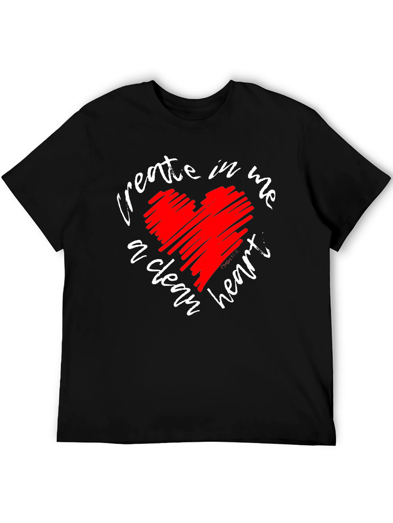 Create In Me A Clean Heart Graphic Tee