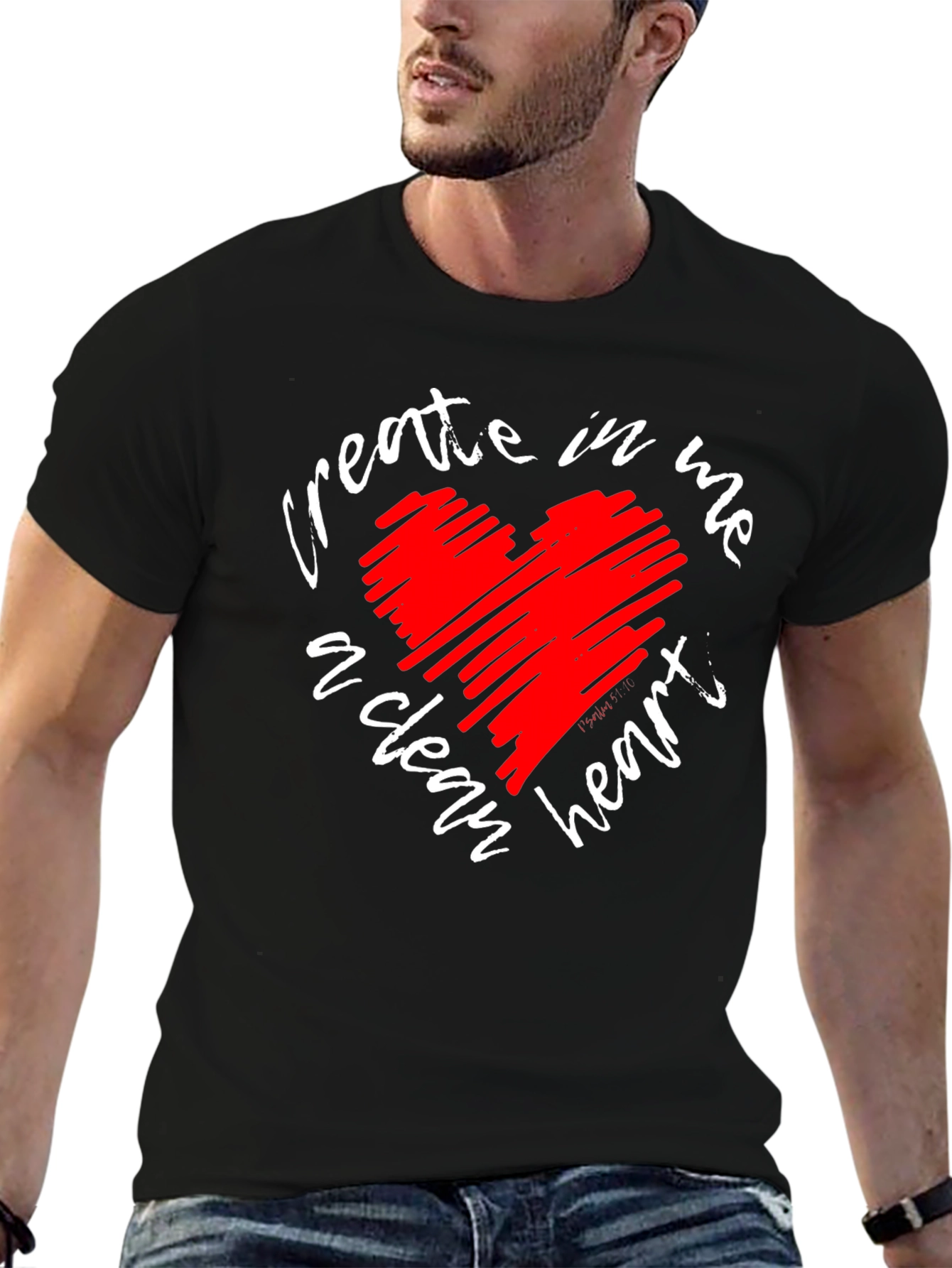 Create In Me A Clean Heart Graphic Tee