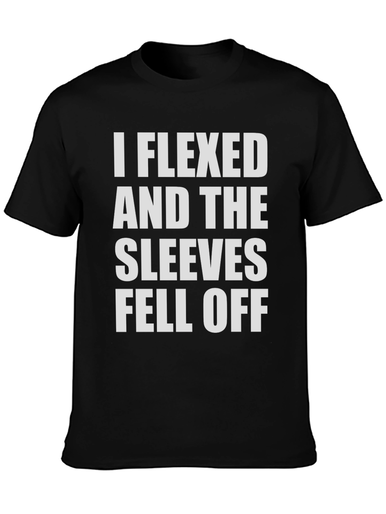 Flexed Sleeves Fell Off Funny Mens T-Shirt