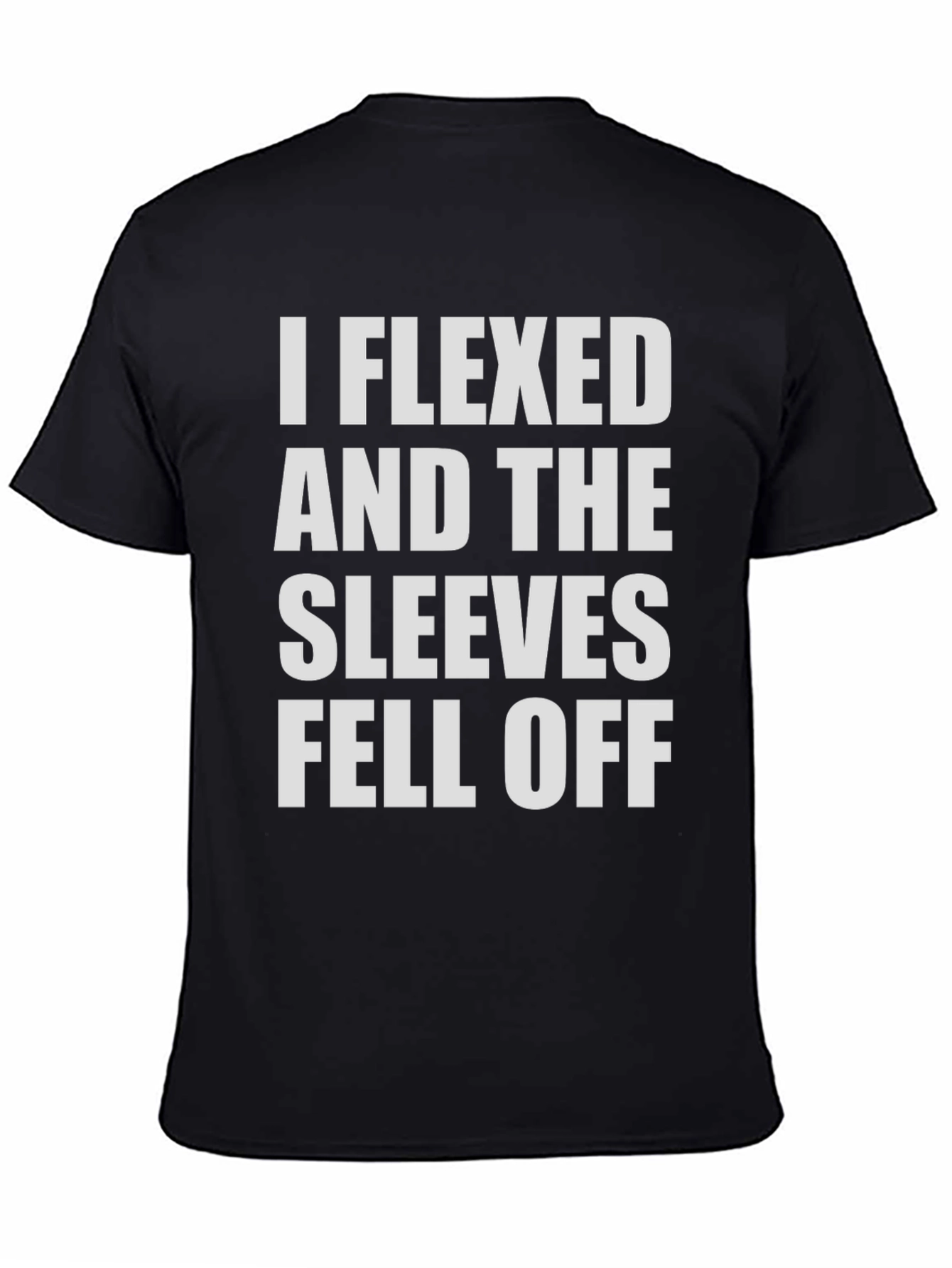Flexed Sleeves Fell Off Funny Mens T-Shirt
