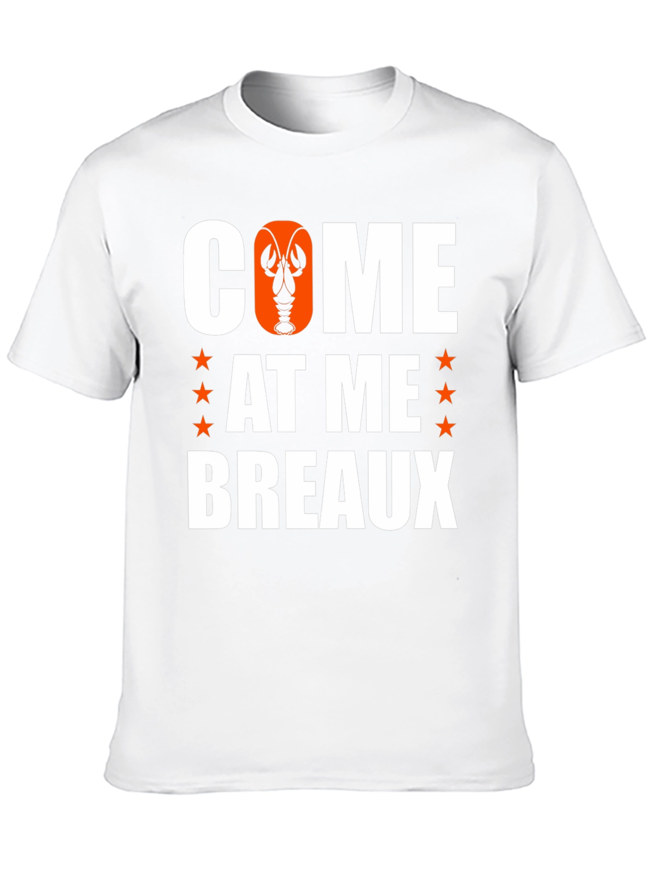 Come At Me Breaux Louisiana Crawfish T-Shirt