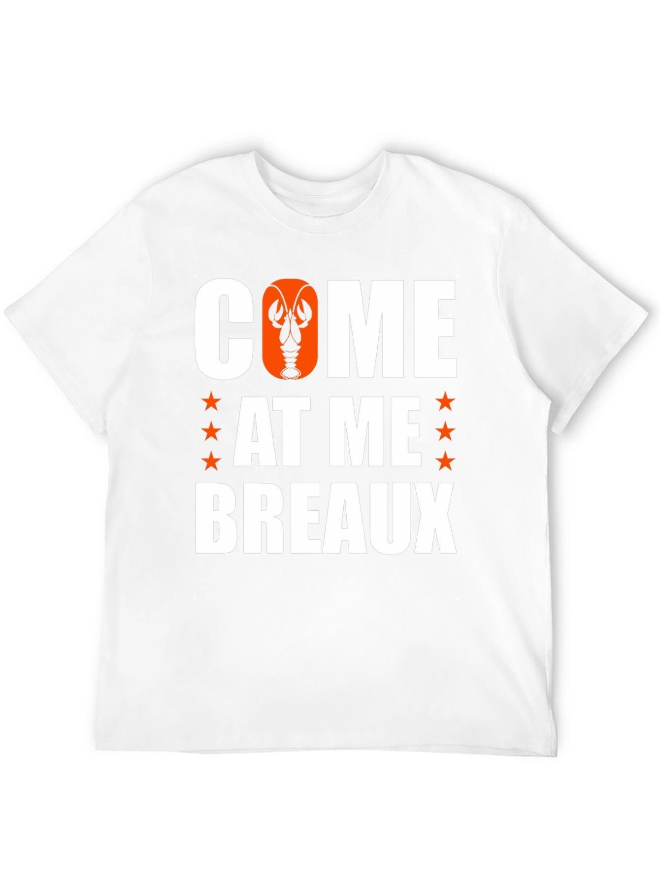 Come At Me Breaux Louisiana Crawfish T-Shirt