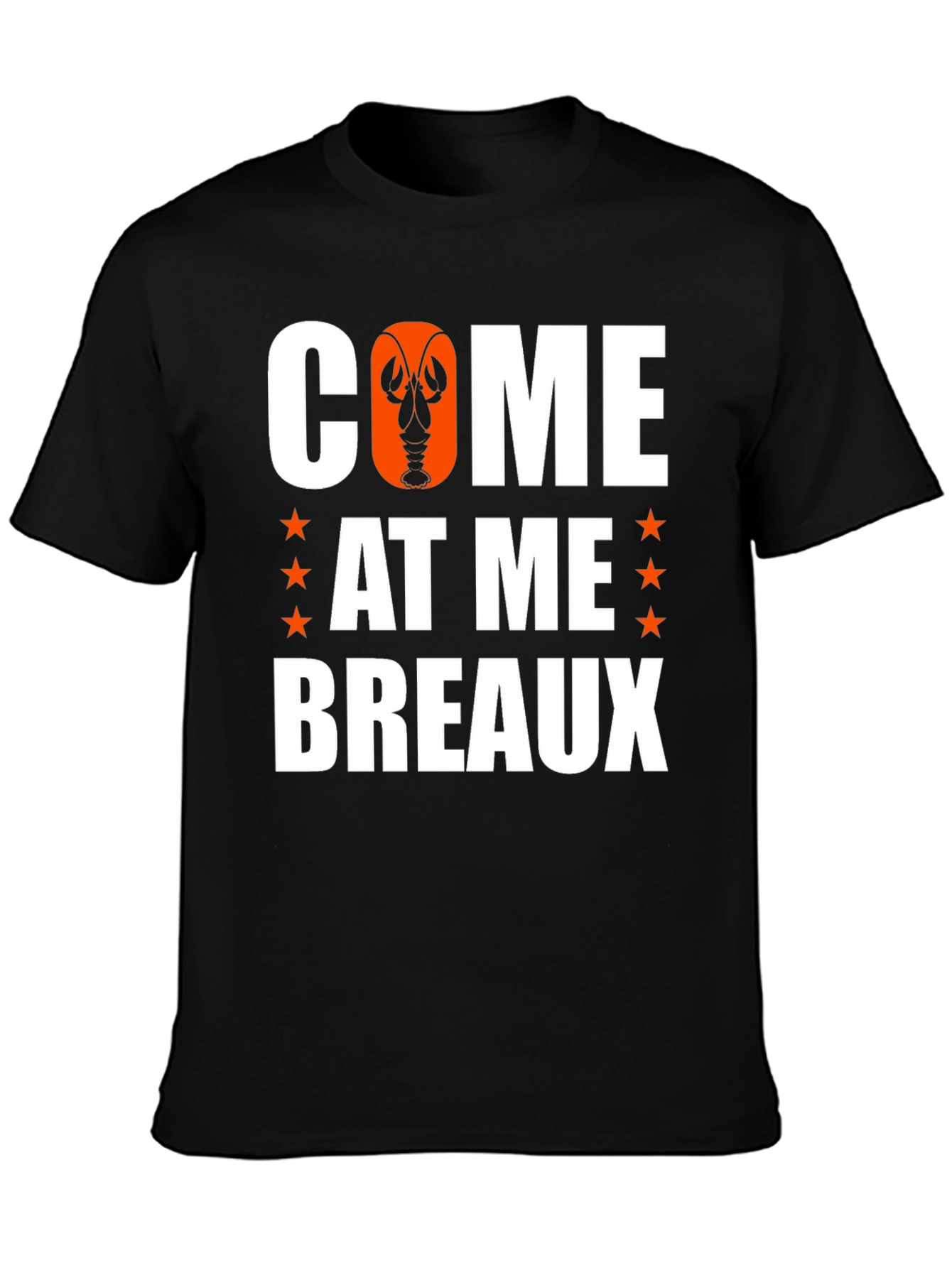 Come At Me Breaux Louisiana Crawfish T-Shirt