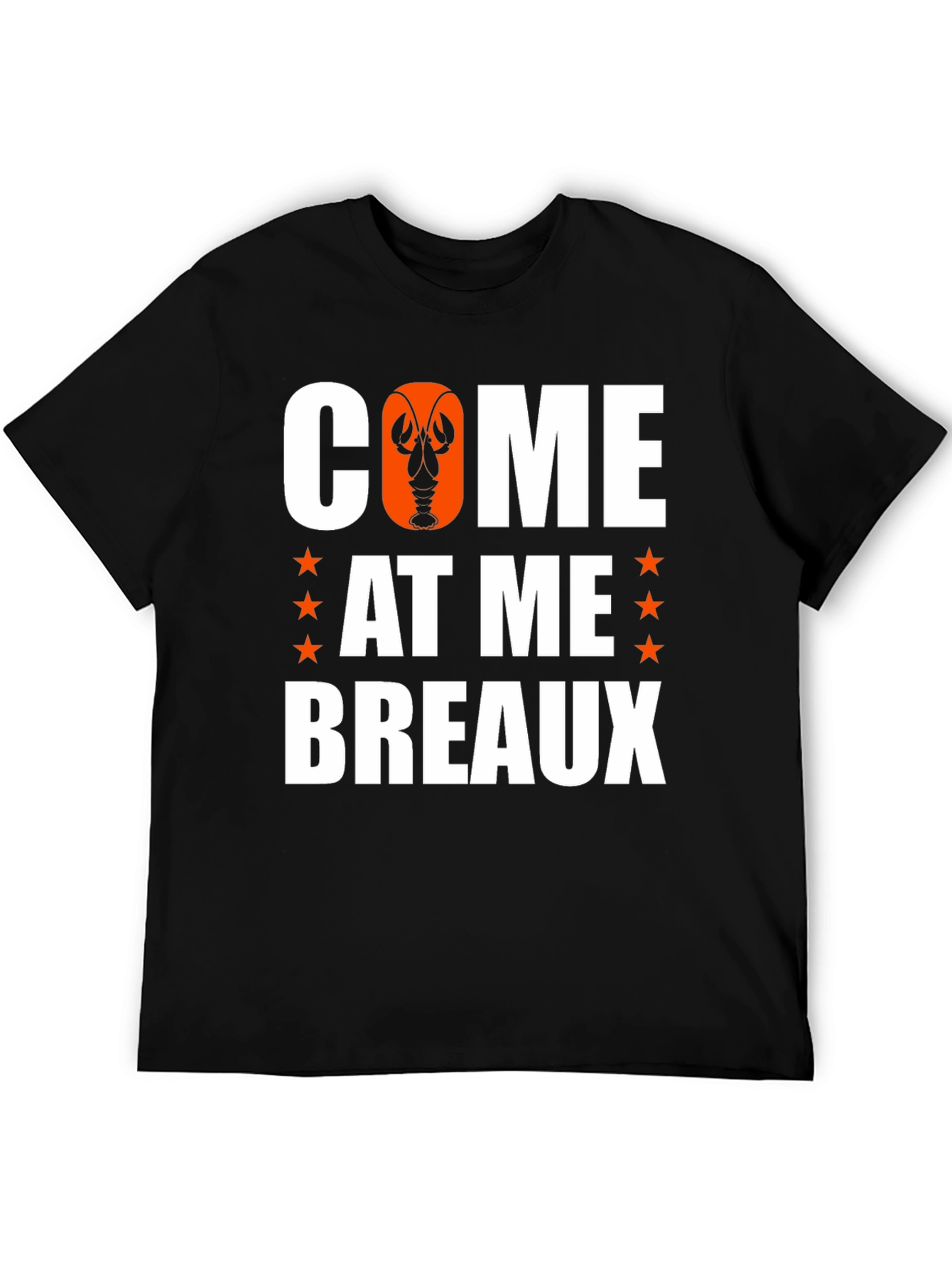 Come At Me Breaux Louisiana Crawfish T-Shirt