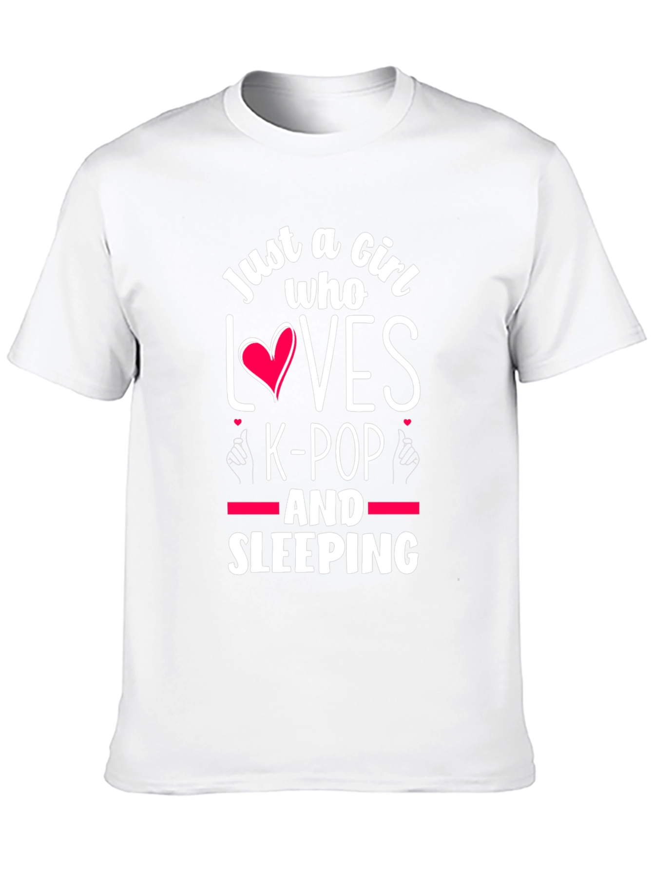 Just A Girl Who Loves K-Pop and Sleeping T-Shirt