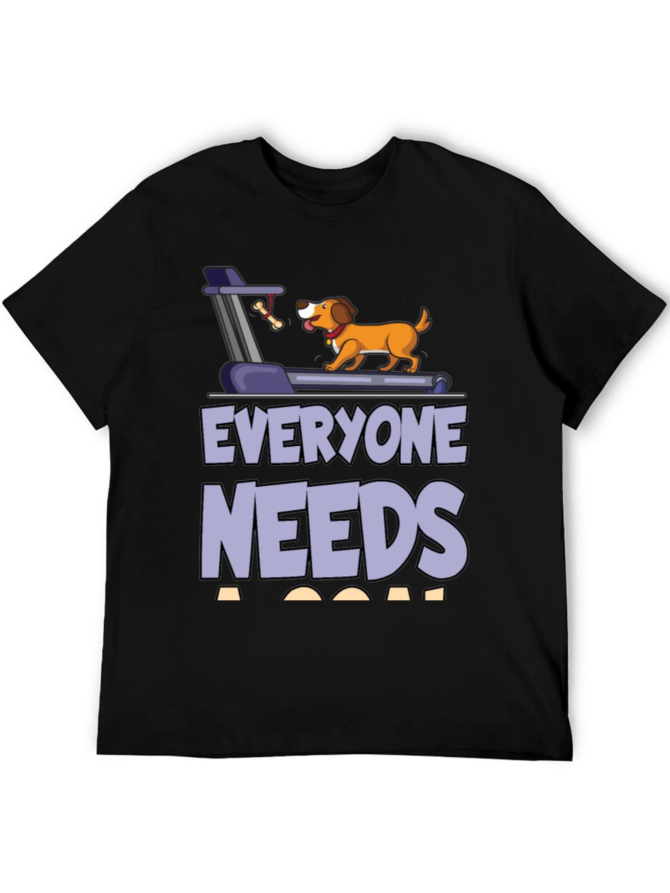 Everyone Needs a Goal Dog Treadmill T-Shirt