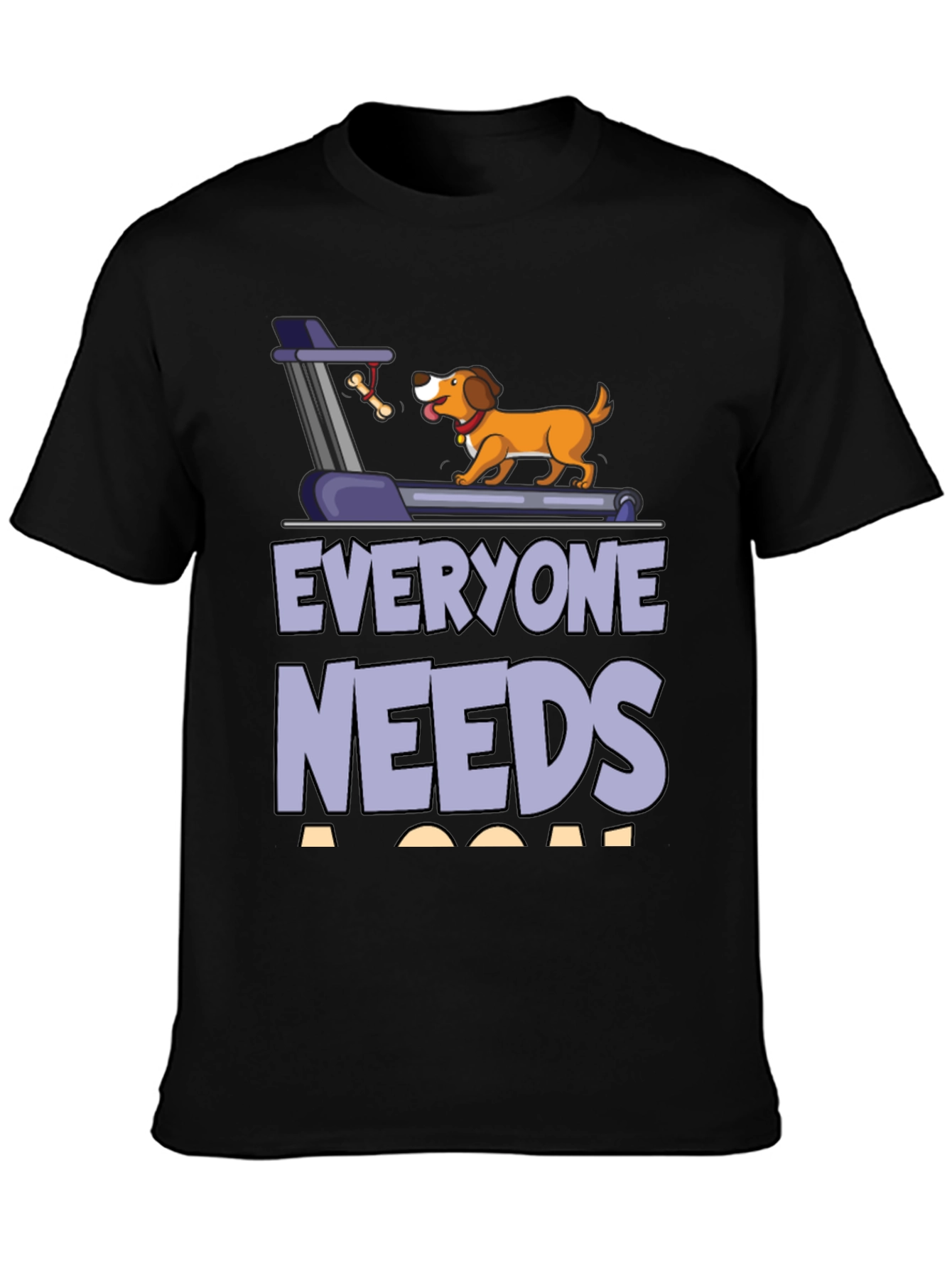 Everyone Needs a Goal Dog Treadmill T-Shirt