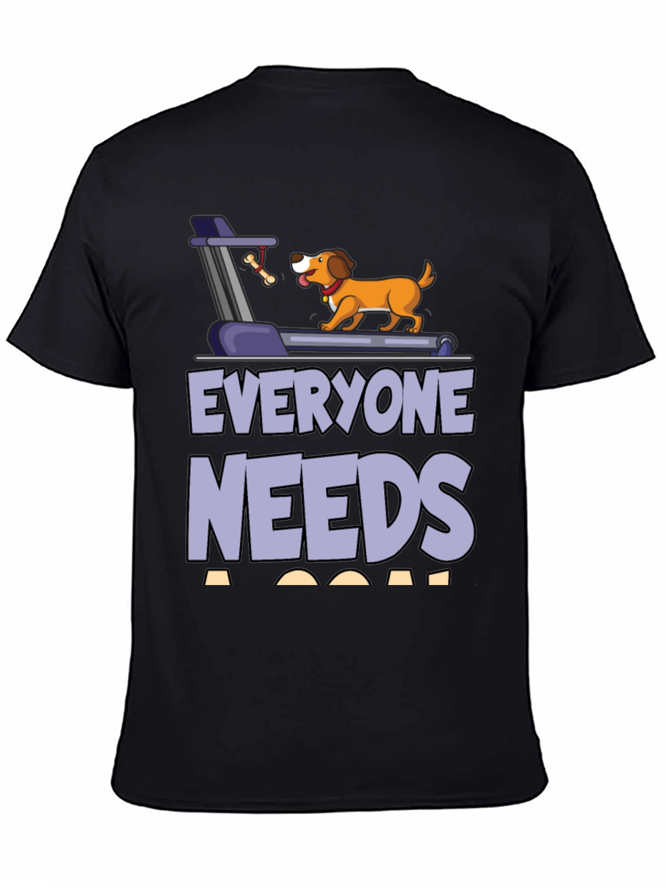 Everyone Needs a Goal Dog Treadmill T-Shirt