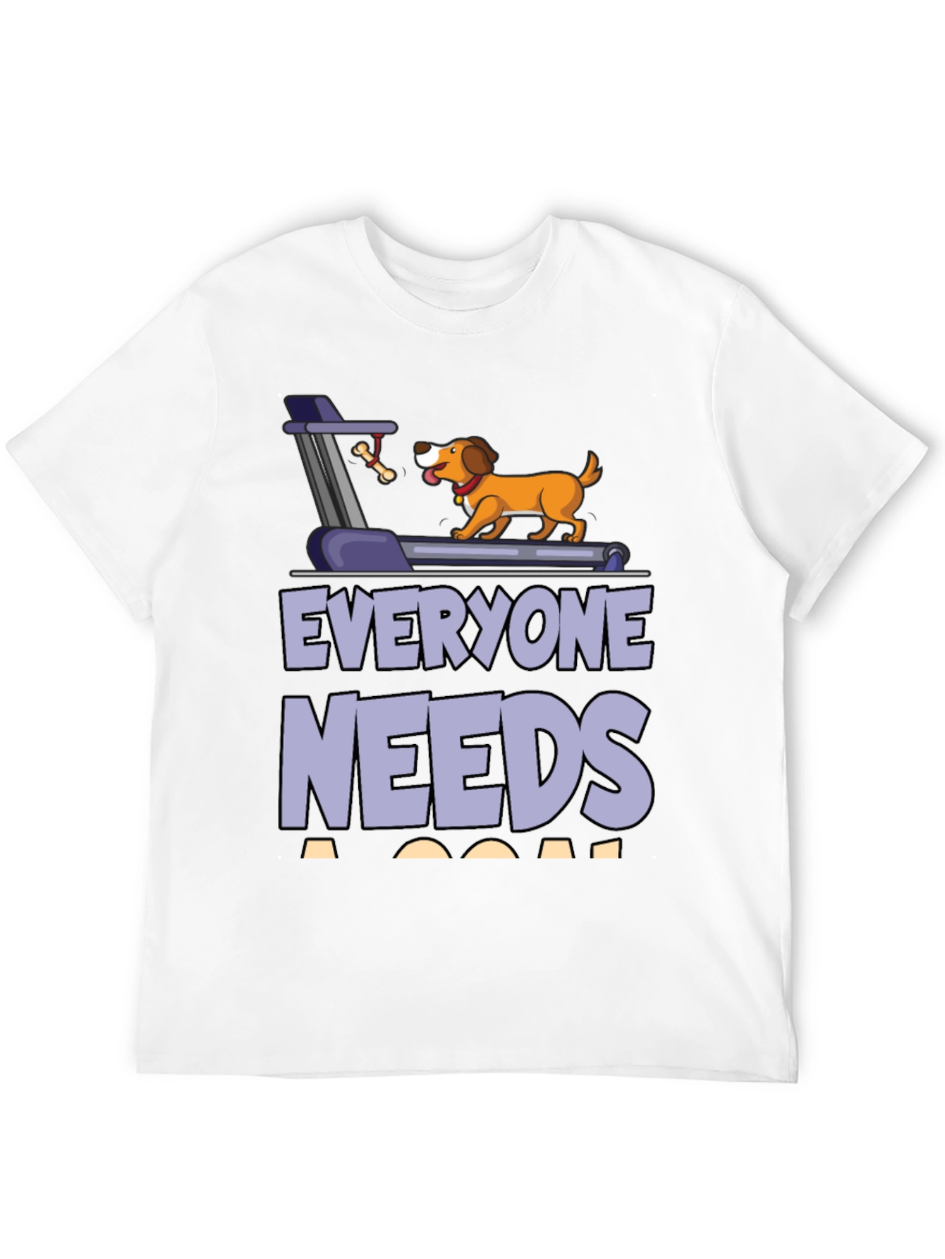 Everyone Needs a Goal Dog Treadmill T-Shirt