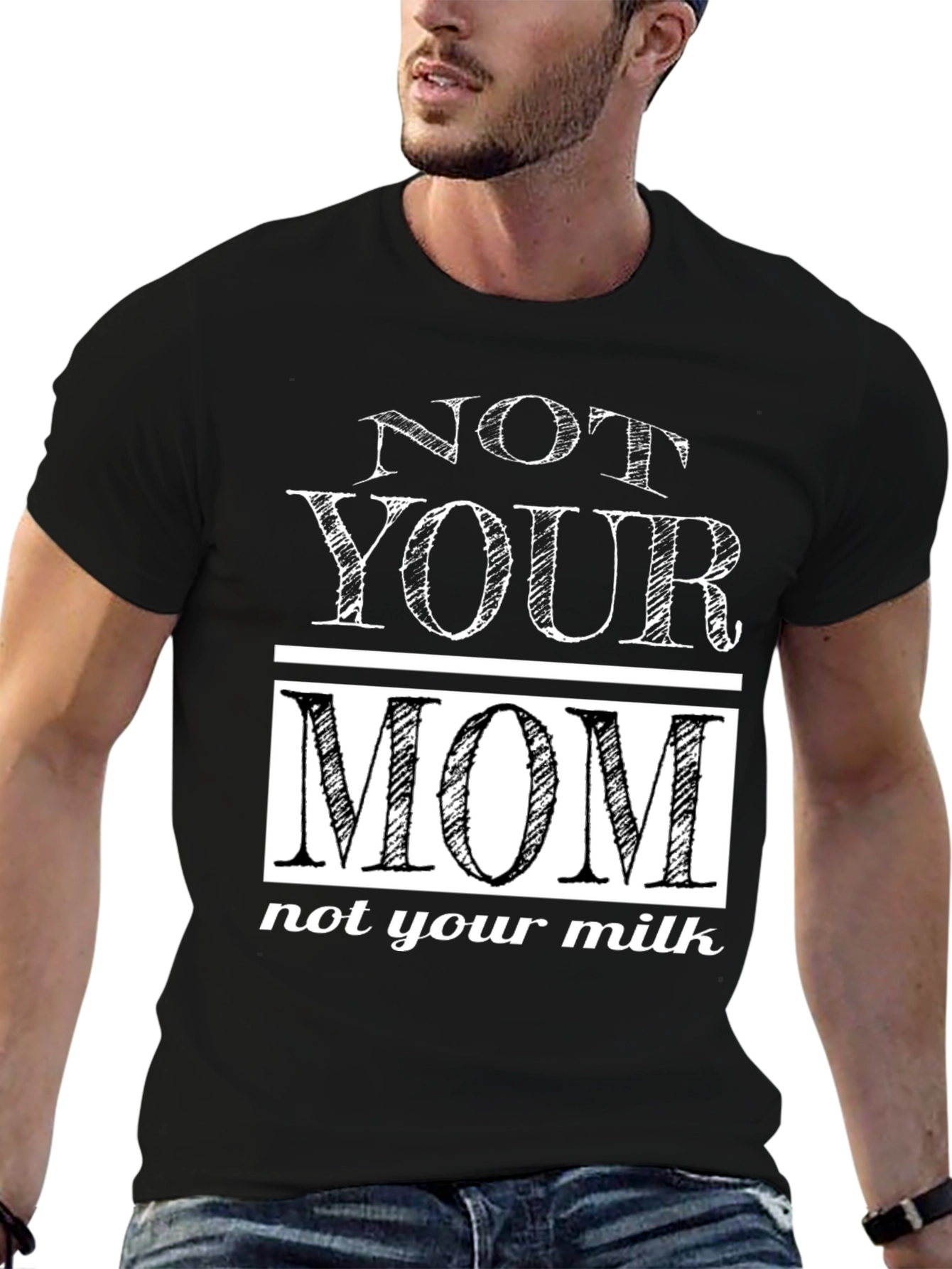 Not Your Mom T-Shirt