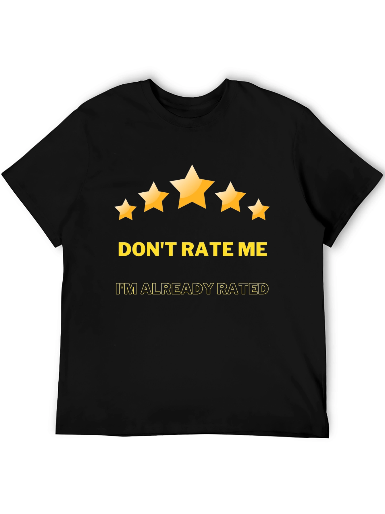 Dont Rate Me T-Shirt - Humorous Graphic Tee