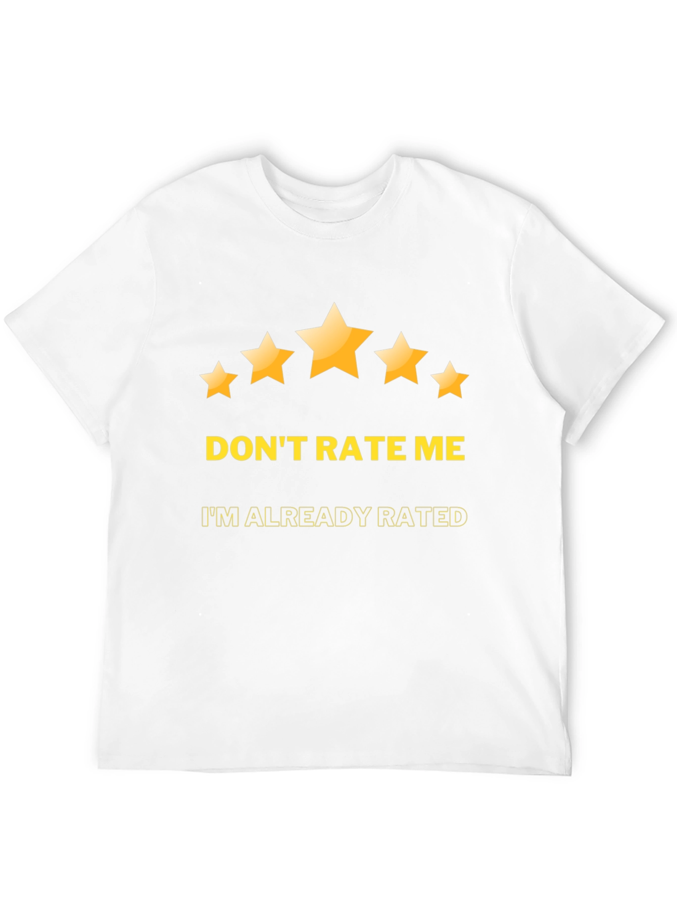 Dont Rate Me T-Shirt - Humorous Graphic Tee