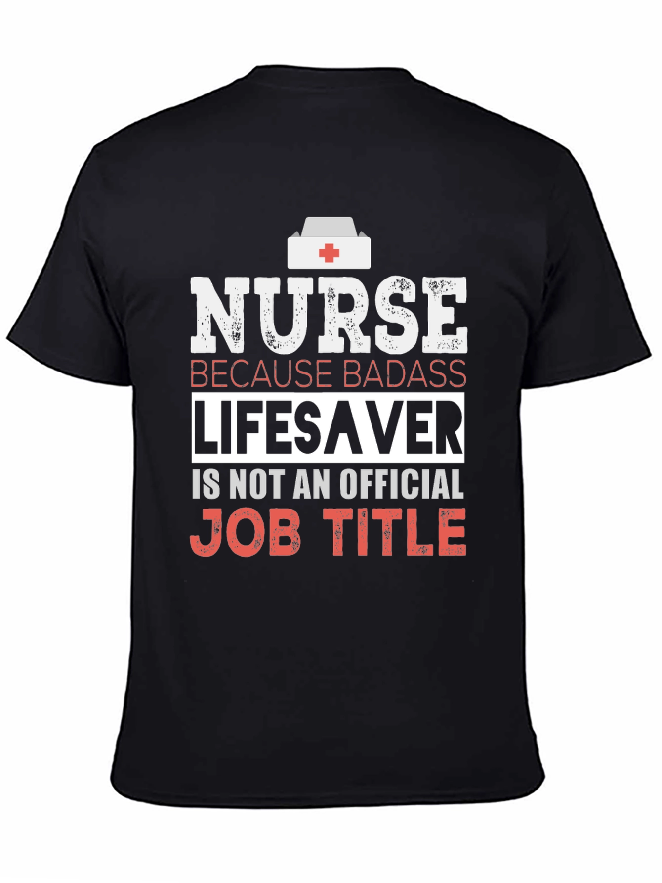 Nurse Badass Lifesaver Graphic T-Shirt