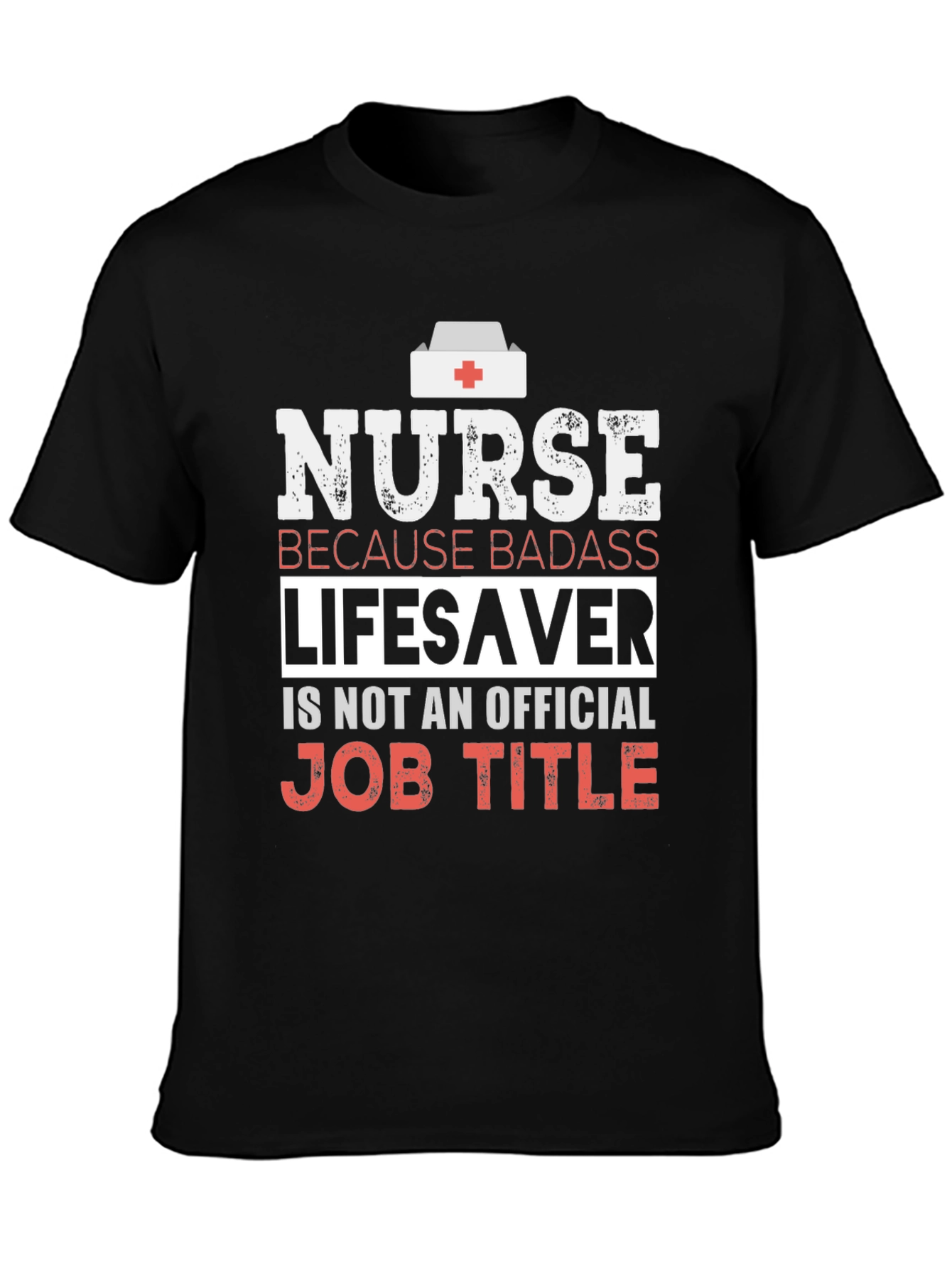 Nurse Badass Lifesaver Graphic T-Shirt