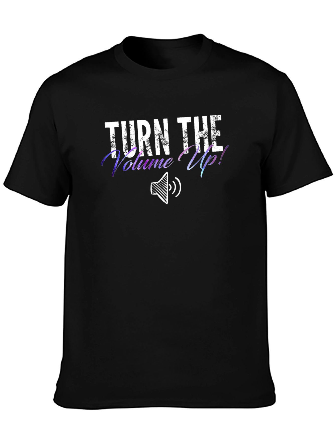 Turn the Volume Up! Black T-Shirt