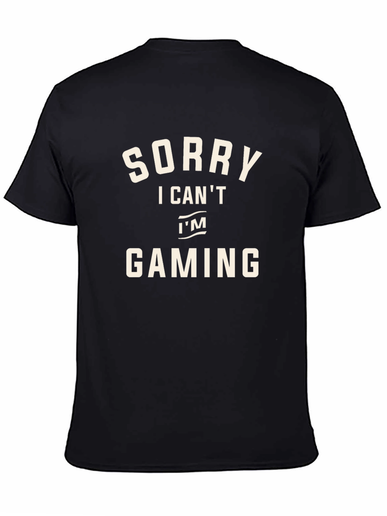 Sorry I Cant Im Gaming Black T-Shirt