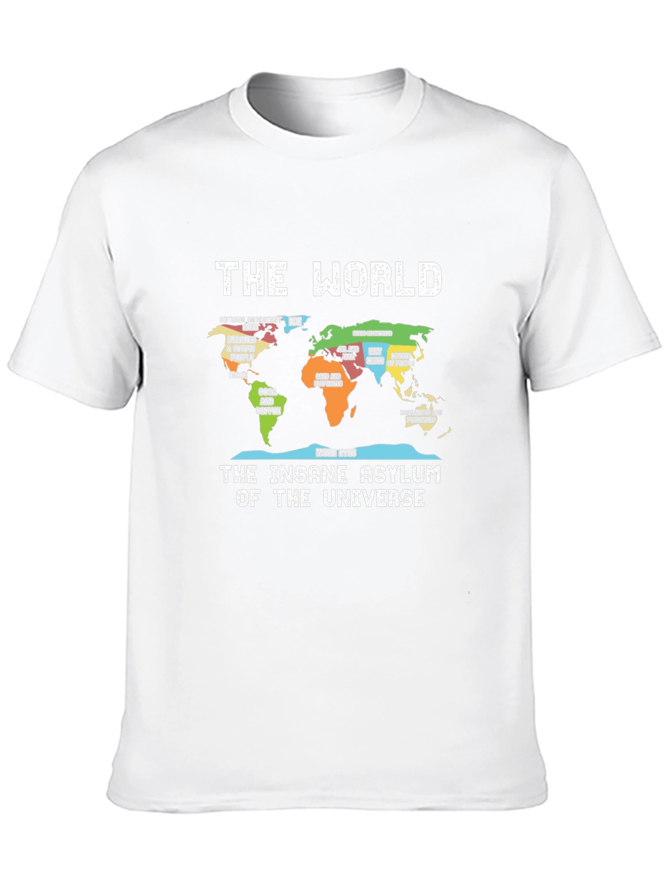 The World Insane Asylum Universe Map T-Shirt