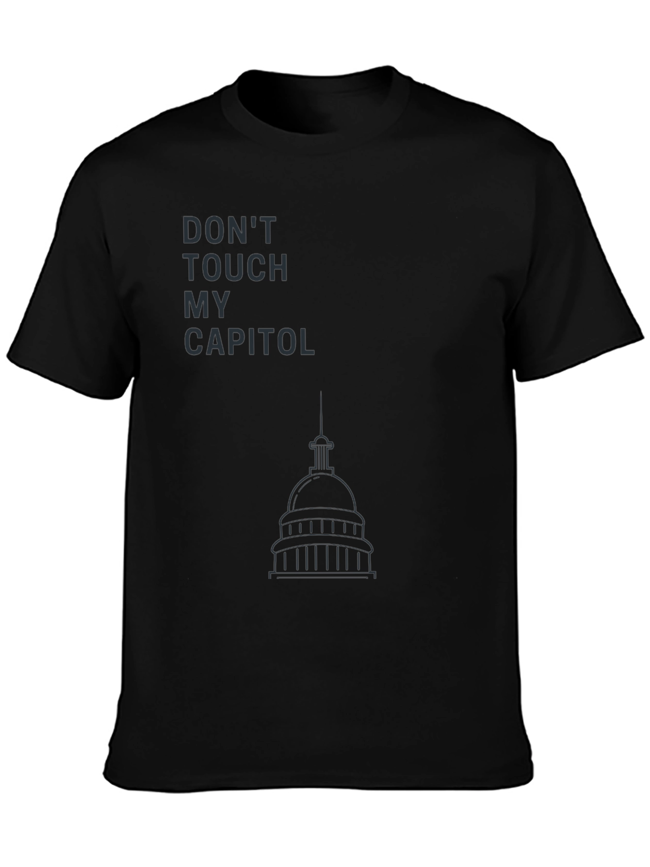 Dont Touch My Capitol T-Shirt