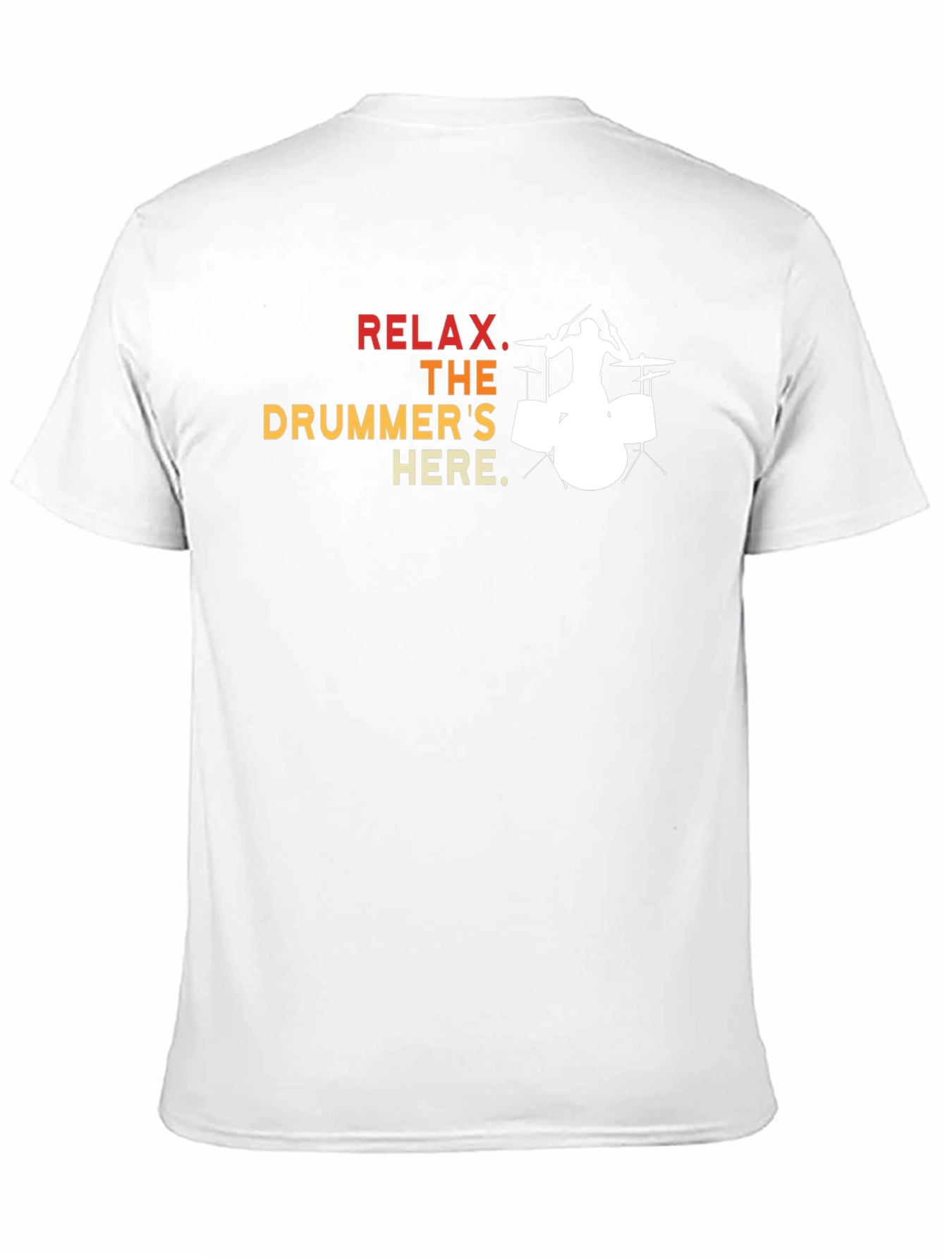 Relax The Drummers Here - Graphic T-Shirt