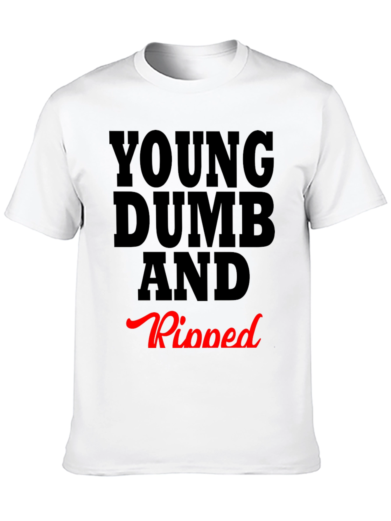 Young Dumb and Ripped Graphic Tee